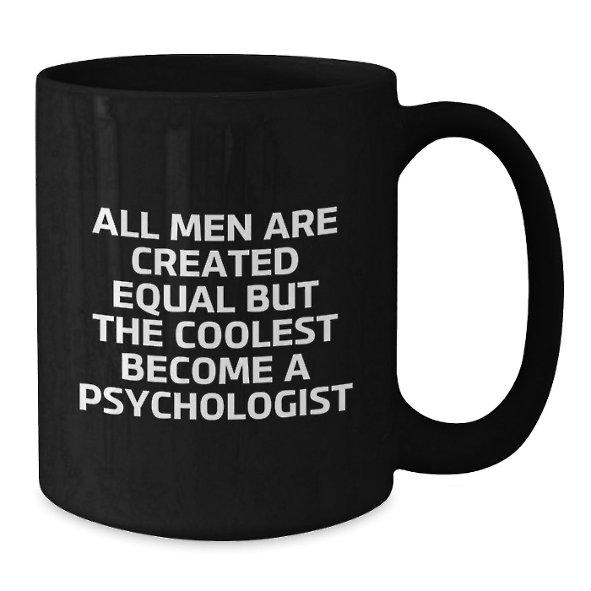 Funny Psychologist Gifts for Men - Black Coffee Mug with All Men Are Created Equal But The Coolest Become A Psychologist Quote, Perfect Unique Christmas Unique Gifts from Friends - Additional