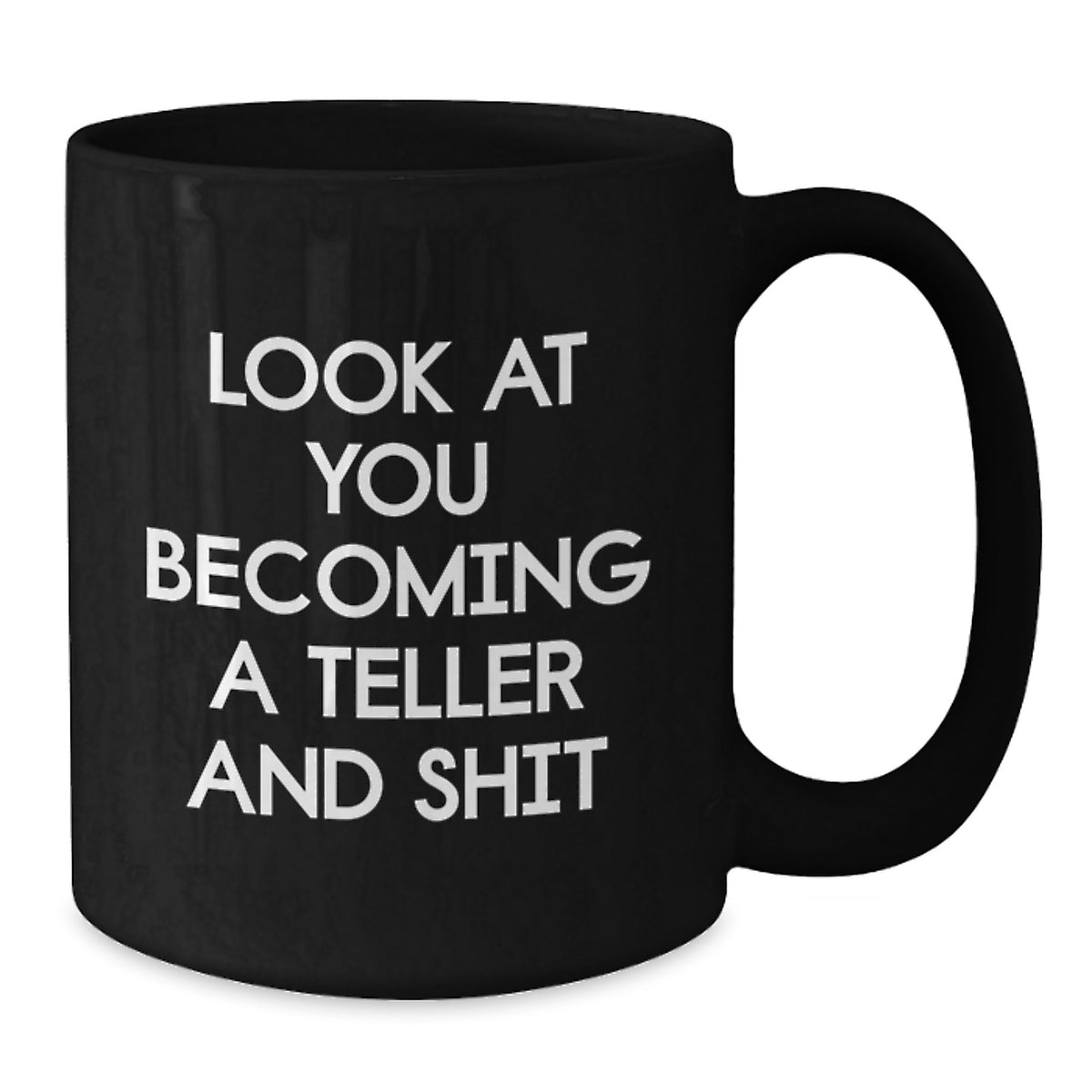 Teller Black Coffee Mug Keepsake for Him Bold Quote Graduation Gift - Additional