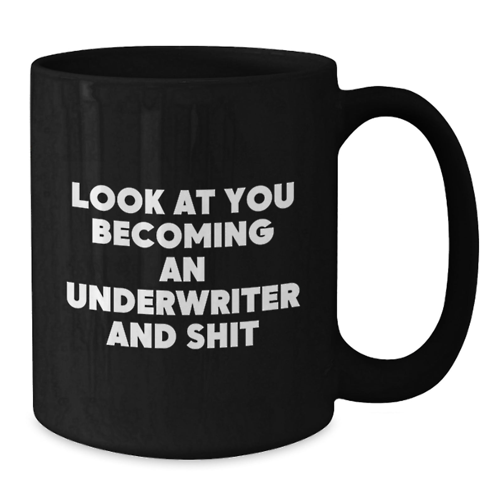 Underwriter Keepsake Mug Gift for Him - Look At You Becoming Tone - Additional