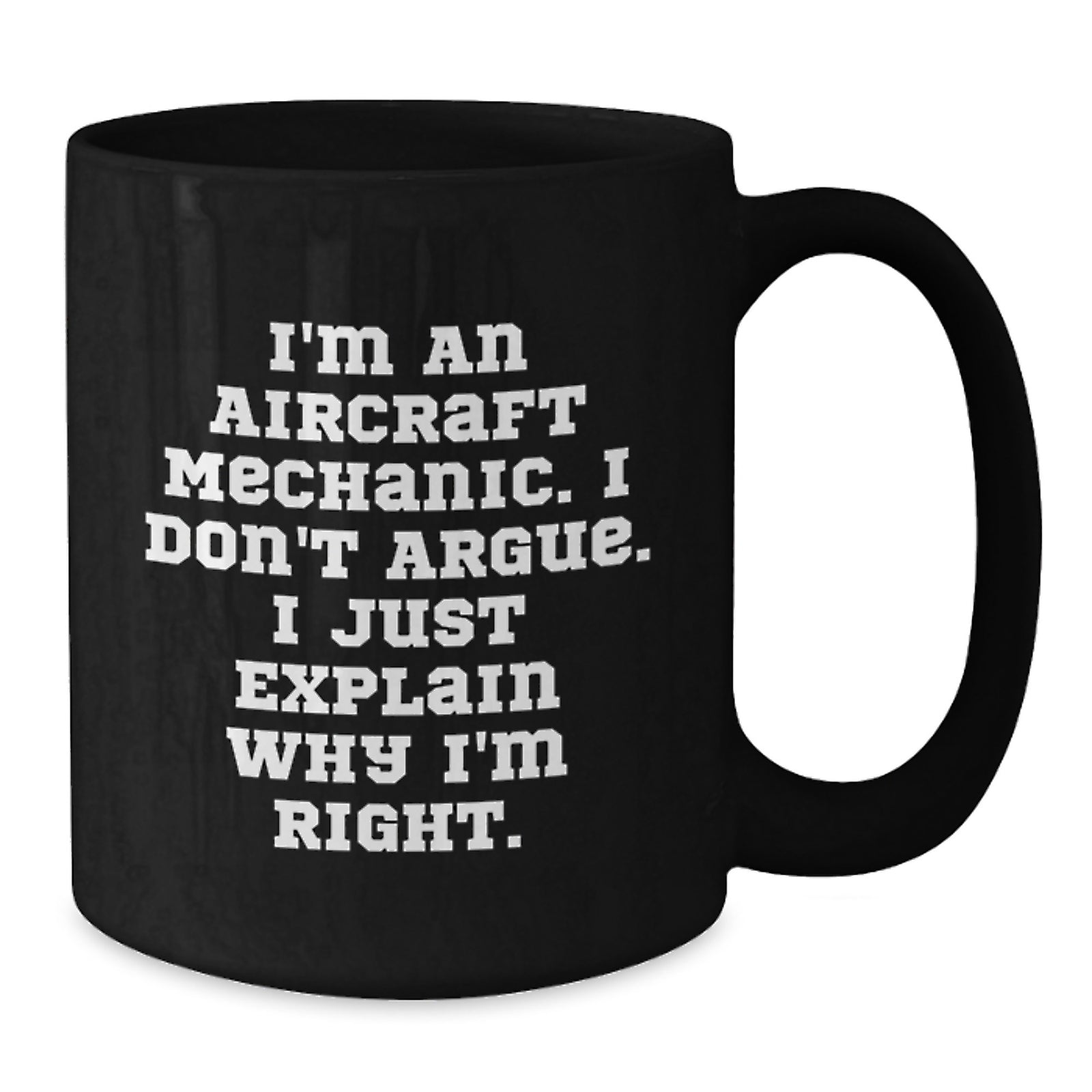 Aircraft Mechanic Gift For Him - Keepsake Mug With Assertive Quote - Additional