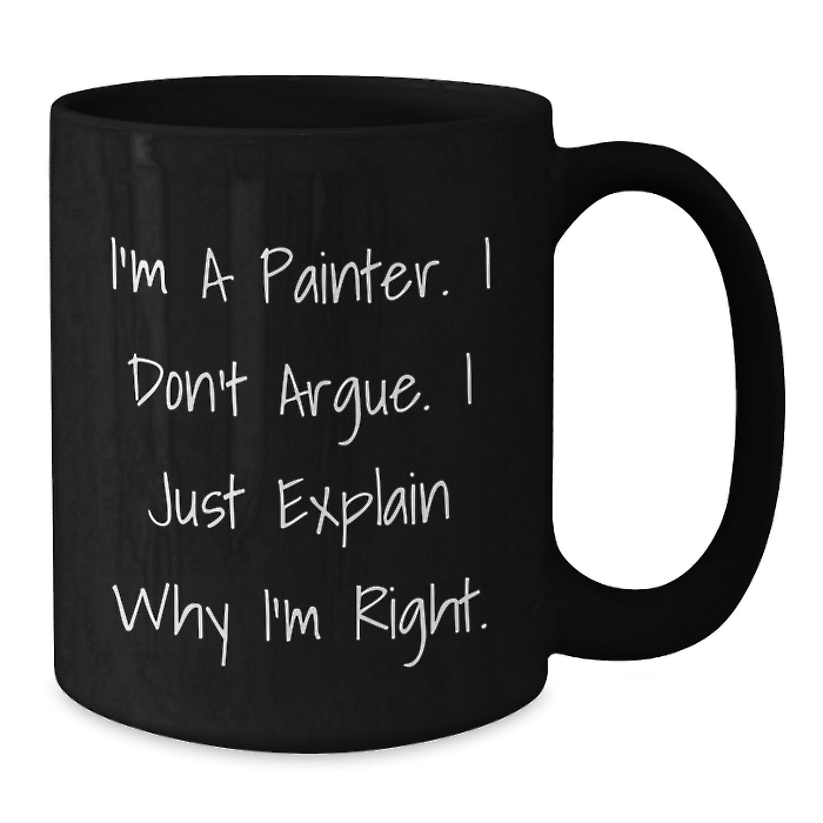 Painter Humor Funny Black Coffee Mug Gifts for Painter from Friends, Valentine's Unique Mug for Painter Enthusiasts, 11oz or 15oz Ceramic Mug - Additional