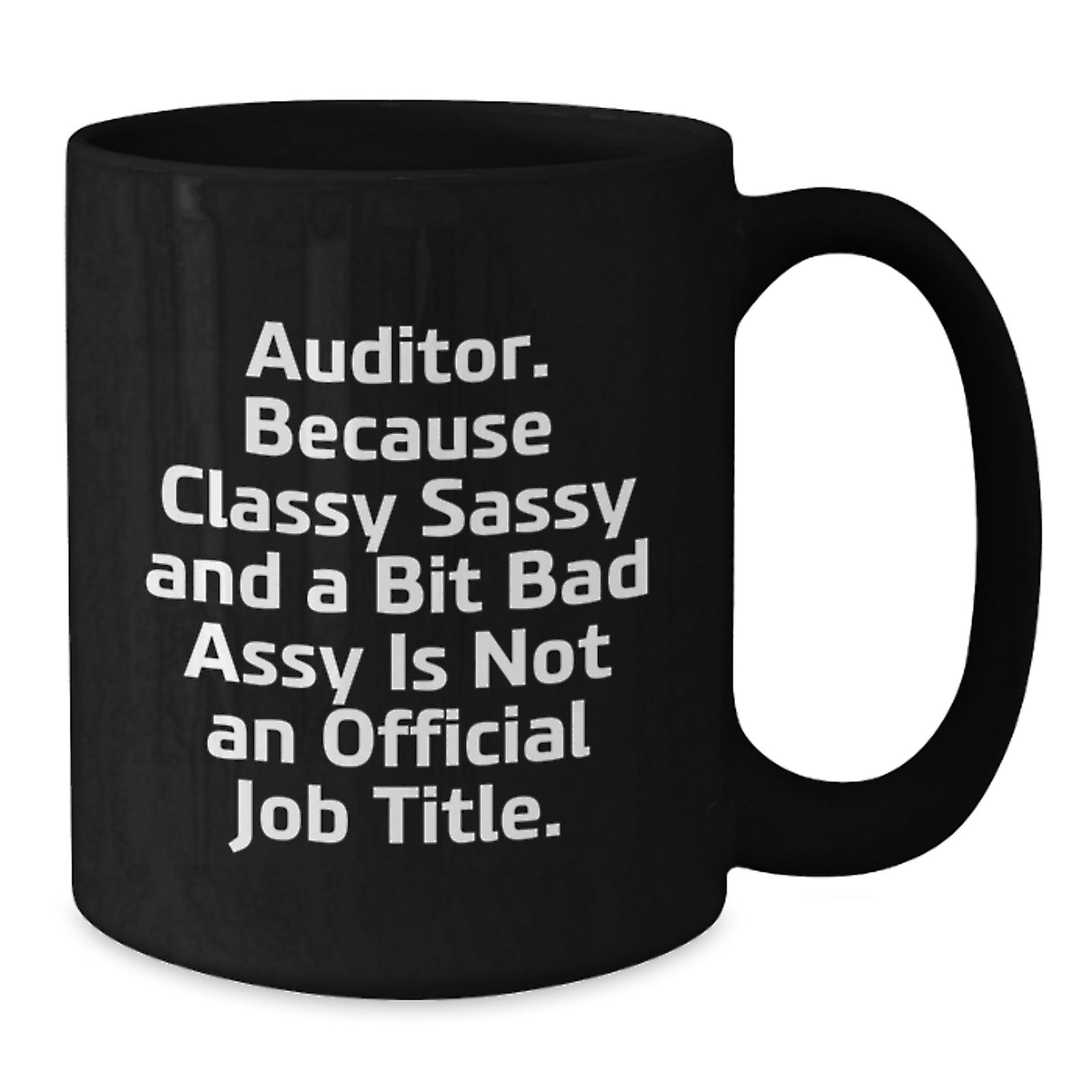 Funny Auditor Quotes Gifts from Men to Women Coworkers for Valentine's Black Coffee Mug - Auditor Gifts, Black Coffee Mug, Funny Quotes - Additional