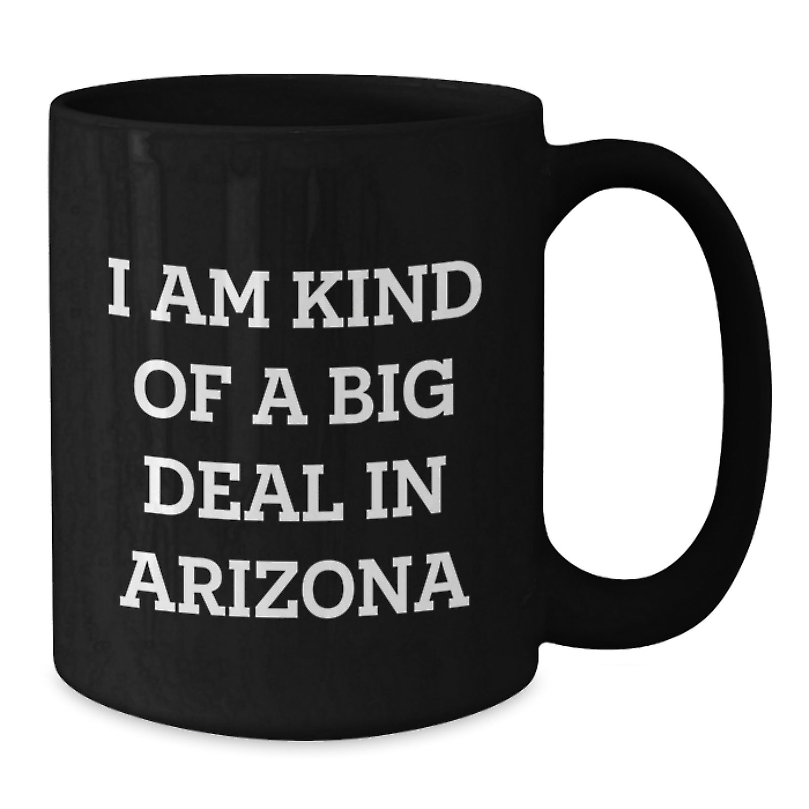 Funny Arizona Black Coffee Mug Gifts from Men to Friends and Family who say 'I Am Kind Of A Prime Selection In Arizona' - Unique Christmas Unique Gifts for Arizona Enthusiasts - Additional