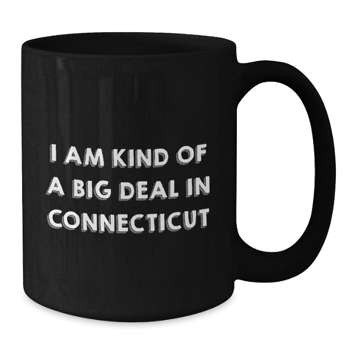 Funny Connecticut Black Coffee Mugs Gifts from Friends and Family, Kind of a Prime Selection in CT, Unique Christmas Memorable Presents - Additional