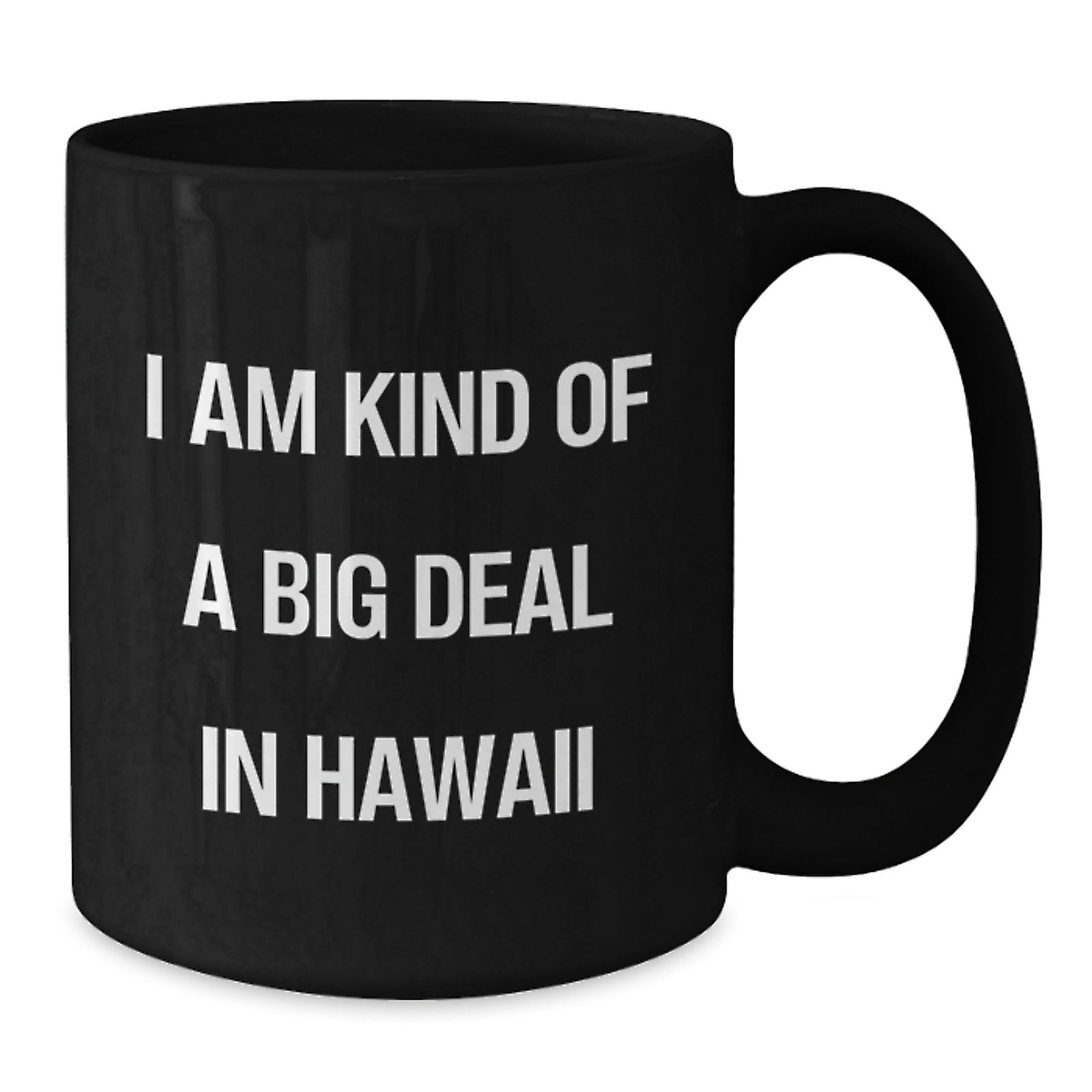 Funny Hawaii Gifts from Friends to Family, Hawaii Christmas Unique Mugs for Men and Women, 'I Am Kind Of A Prime Selection In Hawaii' Black Coffee Mug - Additional