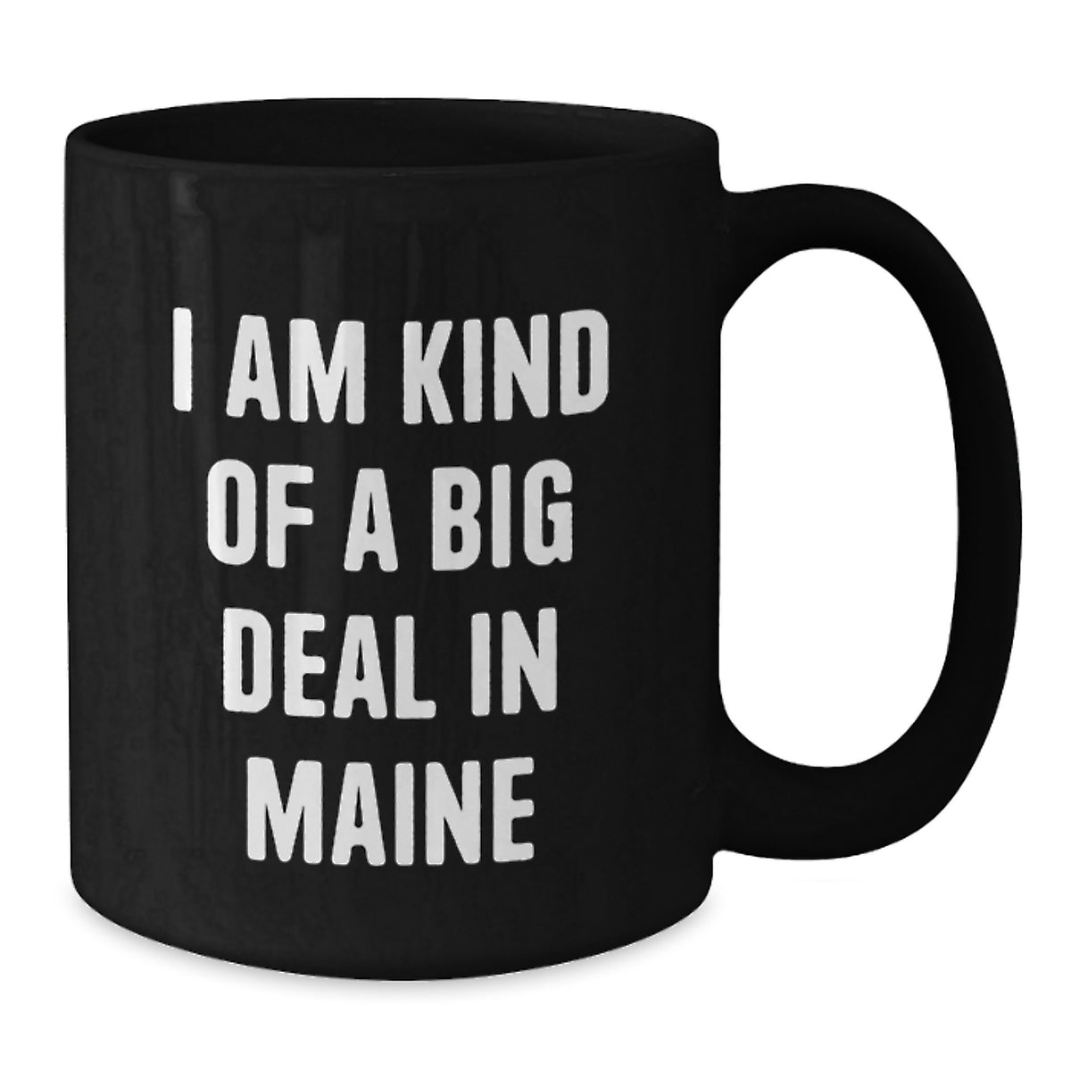 Funny Maine Gifts for Friends from Maine, Black Coffee Mug, I Am Kind Of A Prime Selection In Maine, Unique Christmas Unique Gifts - Additional