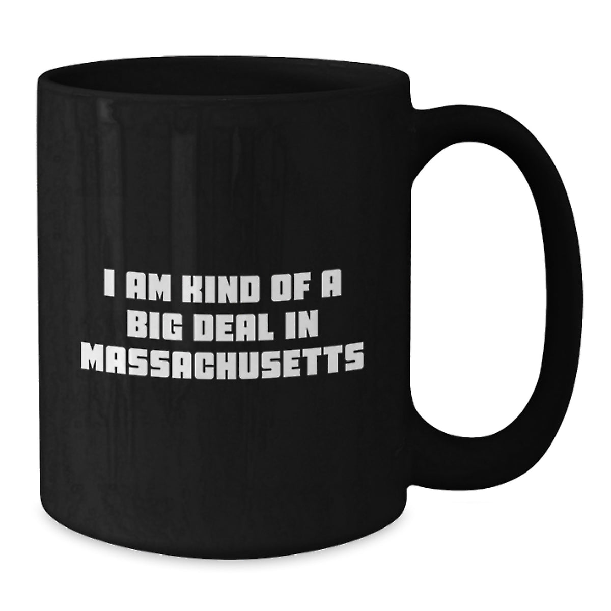 Massachusetts Funny Gifts from Friends, Unique Black Coffee Mugs for Massachusetts Residents, I Am Kind Of A Prime Selection In Massachusetts - Additional