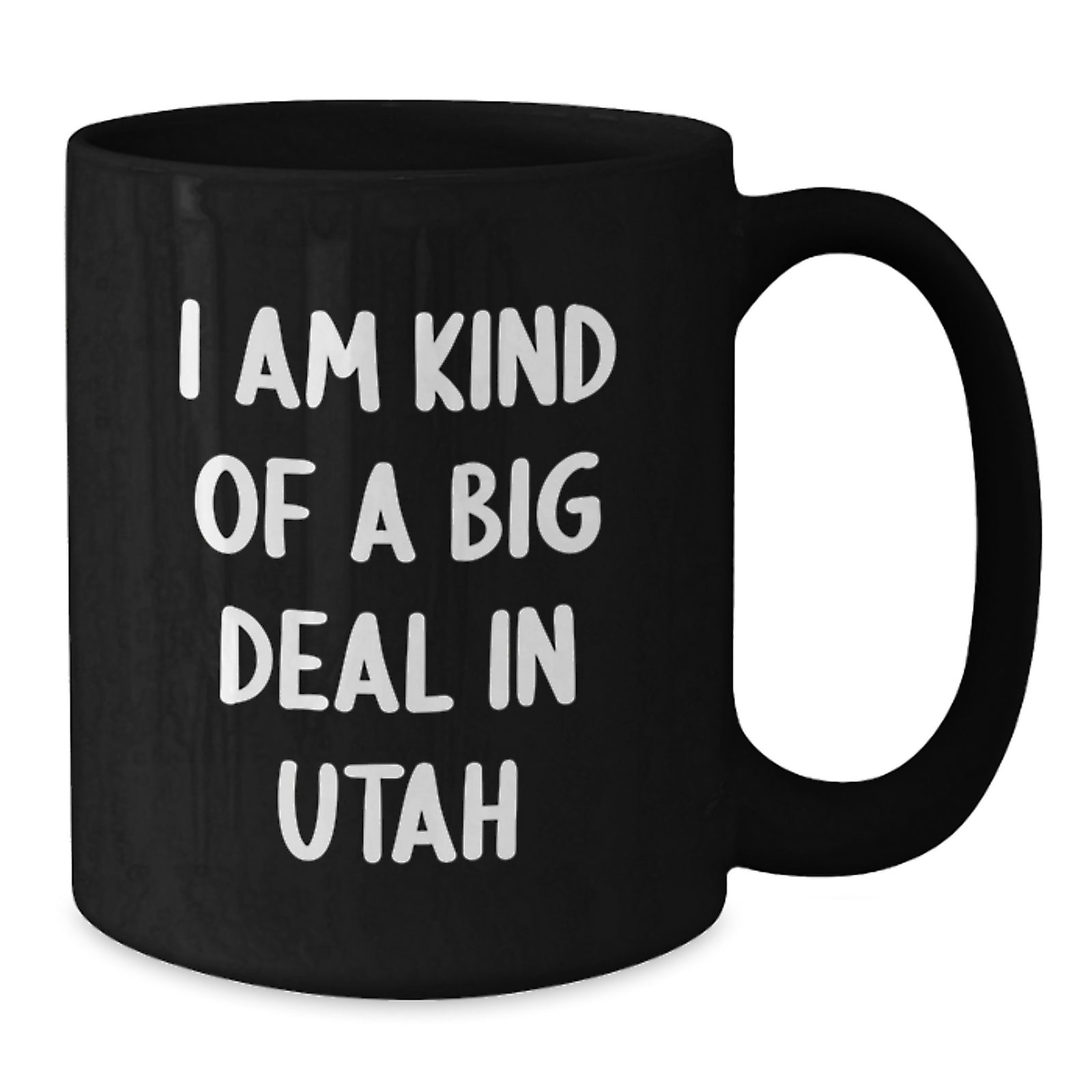 Utah Lovers Funny Mugs Gifts from Friends for Birthday, I Am Kind Of A Prime Selection In Utah, Black Coffee Mug, 11oz or 15oz - Additional
