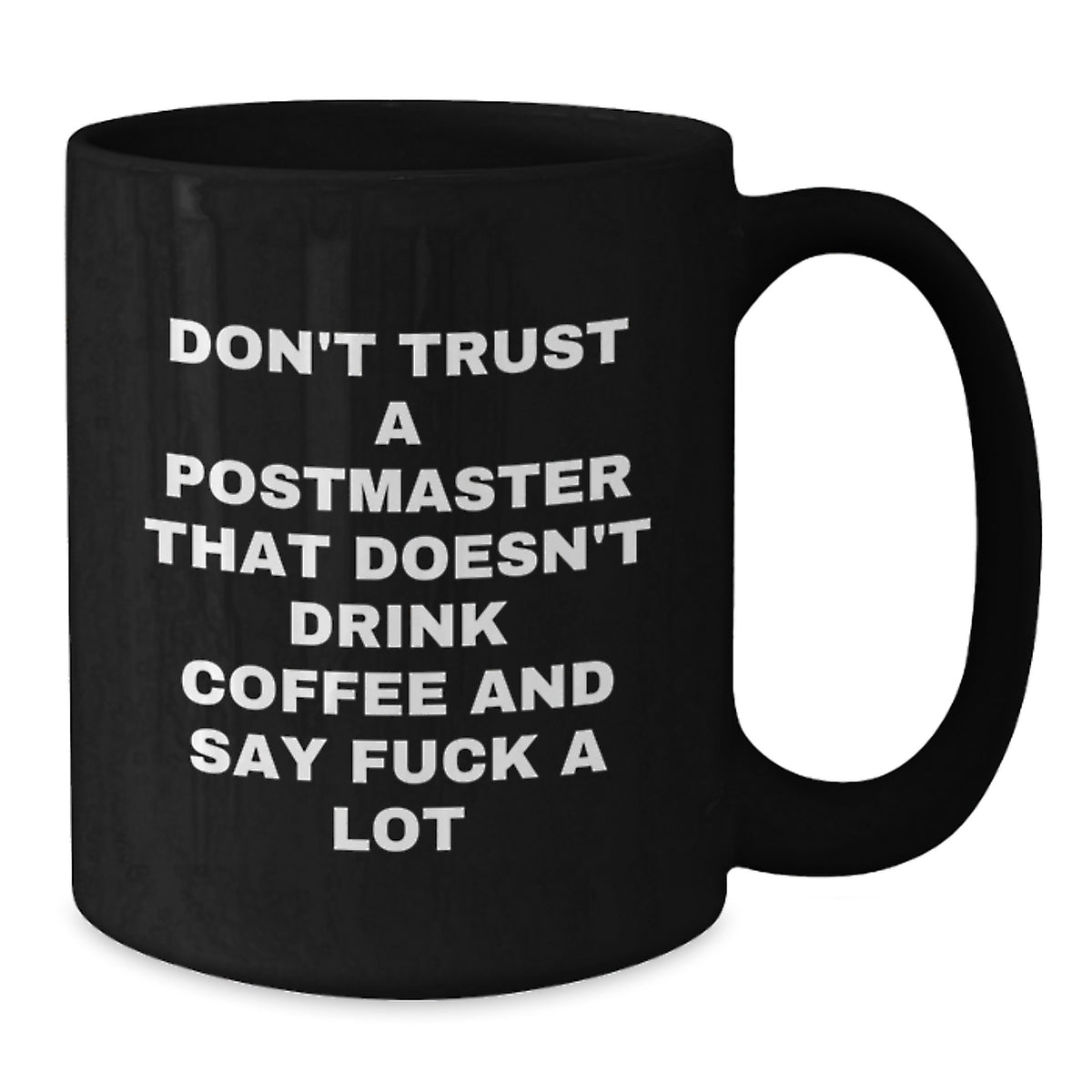 Funny Postmaster Quotes Black Coffee Mug Gifts for Postmaster Valentine's Unique Gifts from Friends - Additional