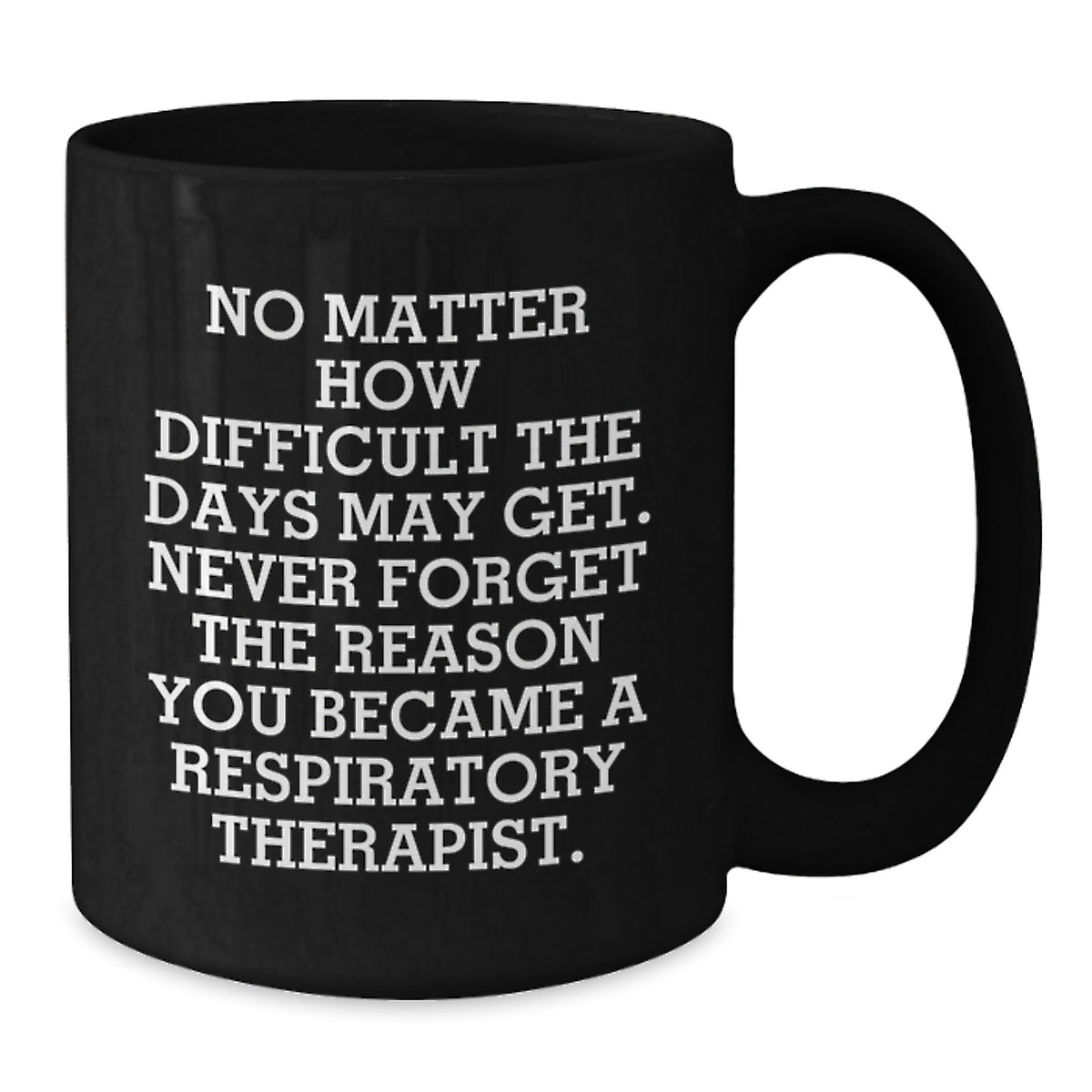 Funny Inspirational Gifts from Friends for Respiratory Therapist Black Coffee Mug Valentine's Unique - Additional