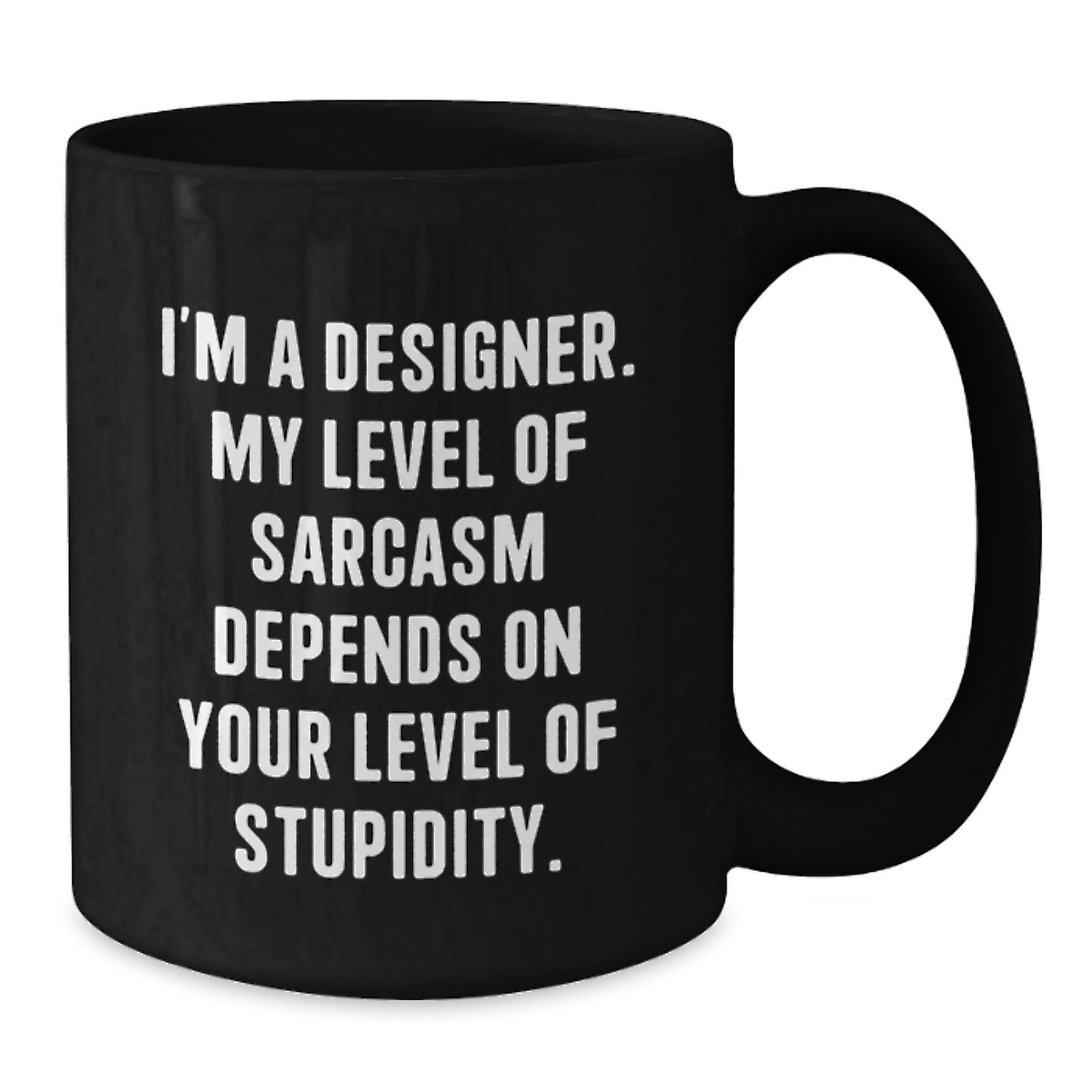Designer Coffee Mug Gift for Him - Sarcastic Quote Keepsake - Additional
