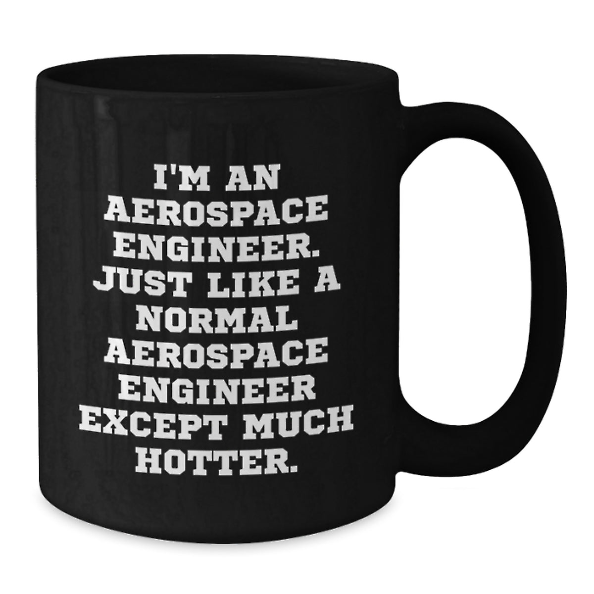 Aerospace Engineer Funny Gift for Friends, Family, Coworkers - 'I'm An Aerospace Engineer' Humorous Black Coffee Mug Perfect for Christmas Unique - Additional