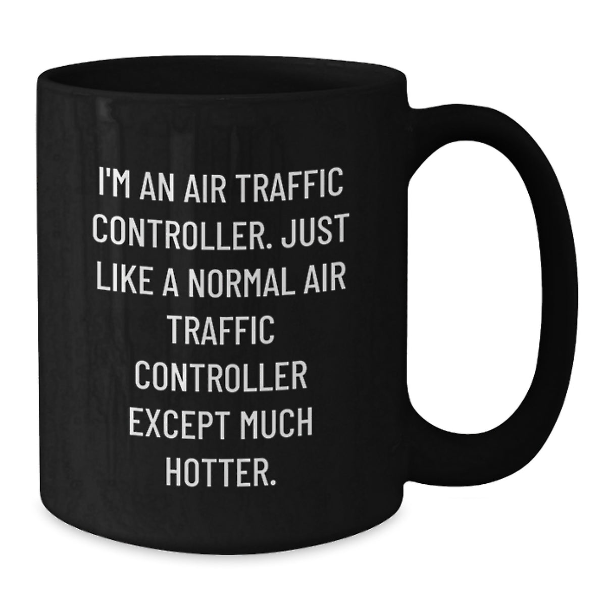 Funny Air Traffic Controller Gifts for Men, Unique Black Coffee Mug with 'I'm An Air Traffic Controller' Quote, Christmas Unique Gifts from Friends - Additional