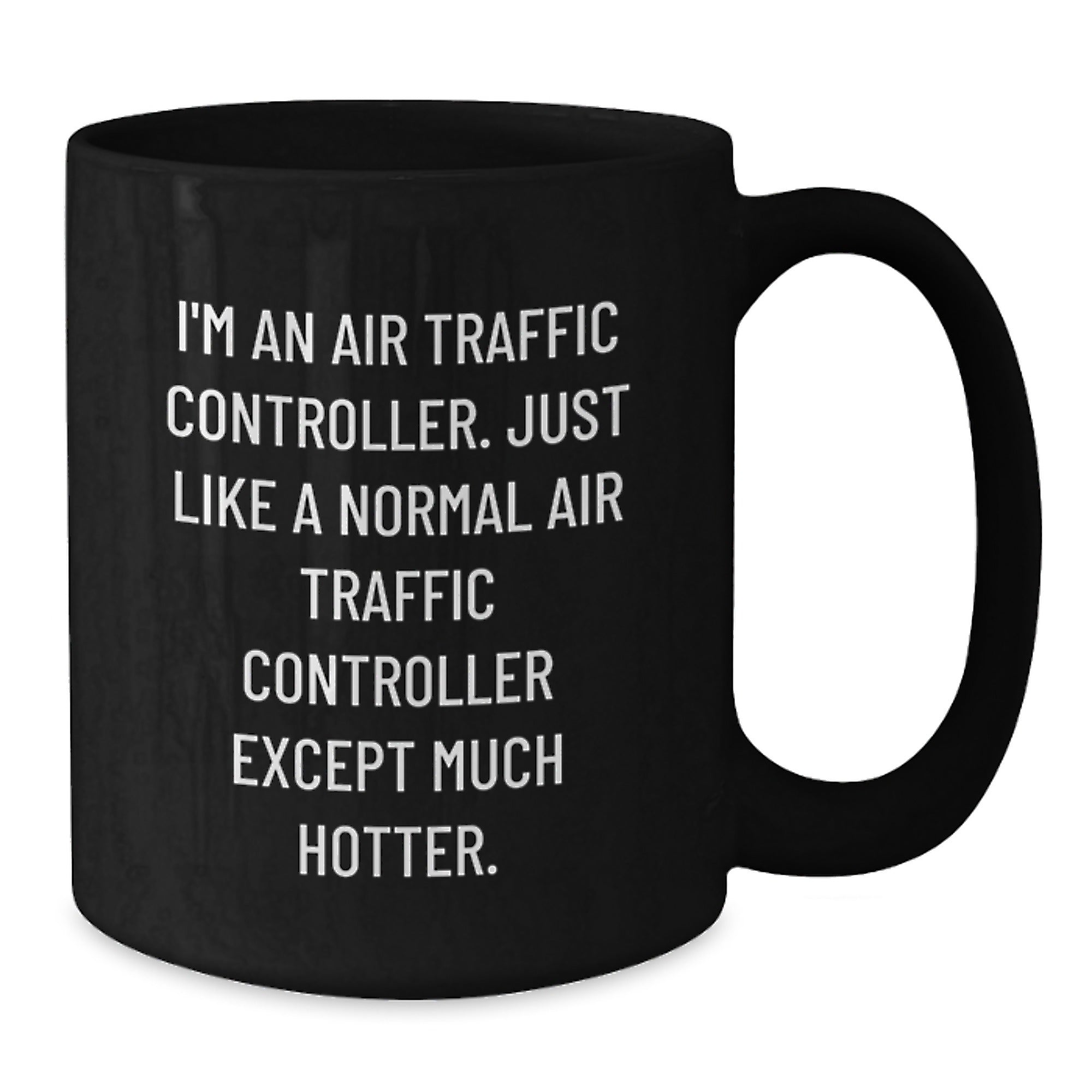Funny Air Traffic Controller Gifts for Men, Unique Black Coffee Mug with 'I'm An Air Traffic Controller' Quote, Christmas Unique Gifts from Friends - Additional