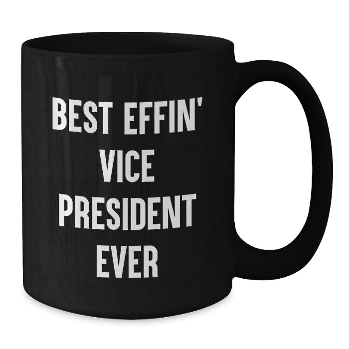 Funny Vice President Black Coffee Mug, Gifts from Men to Vice President, Best Effin' Vice President Ever Quote, Valentine's Unique Gifts - Additional