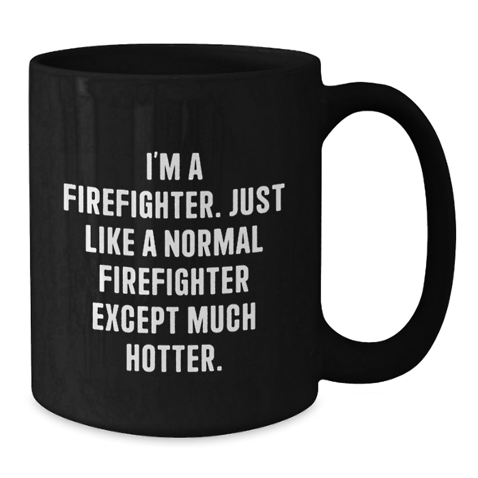 Funny Firefighter Gift for Firefighter Friends, Birthday Unique Gifts from Family, Men's Firefighter Black Coffee Mug - 'I'm A Firefighter' - Additional