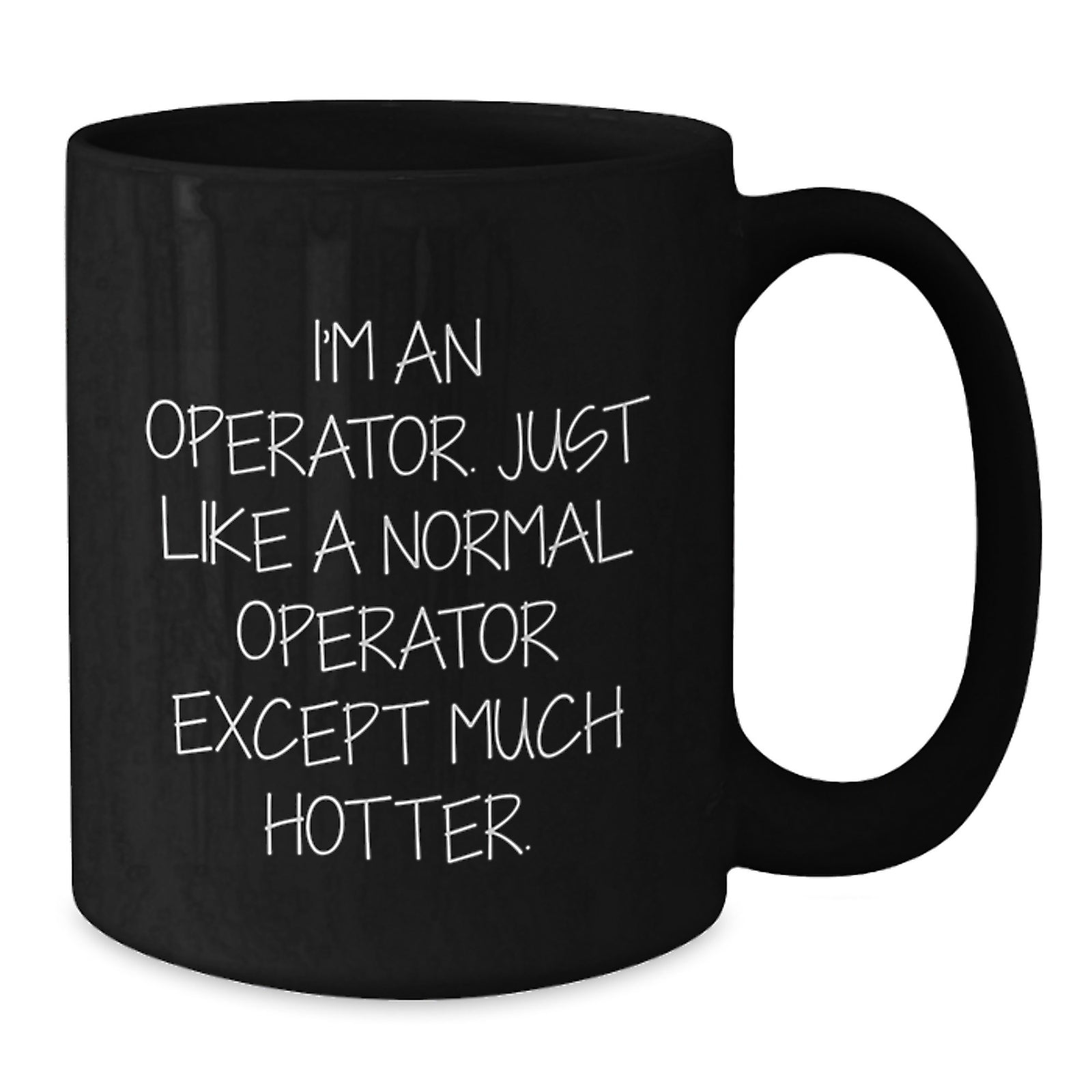 Operator Enthusiast Black Coffee Mug - Funny Quote for Operator Graduation Unique Gifts from Friends, Coworkers, or Family - Additional