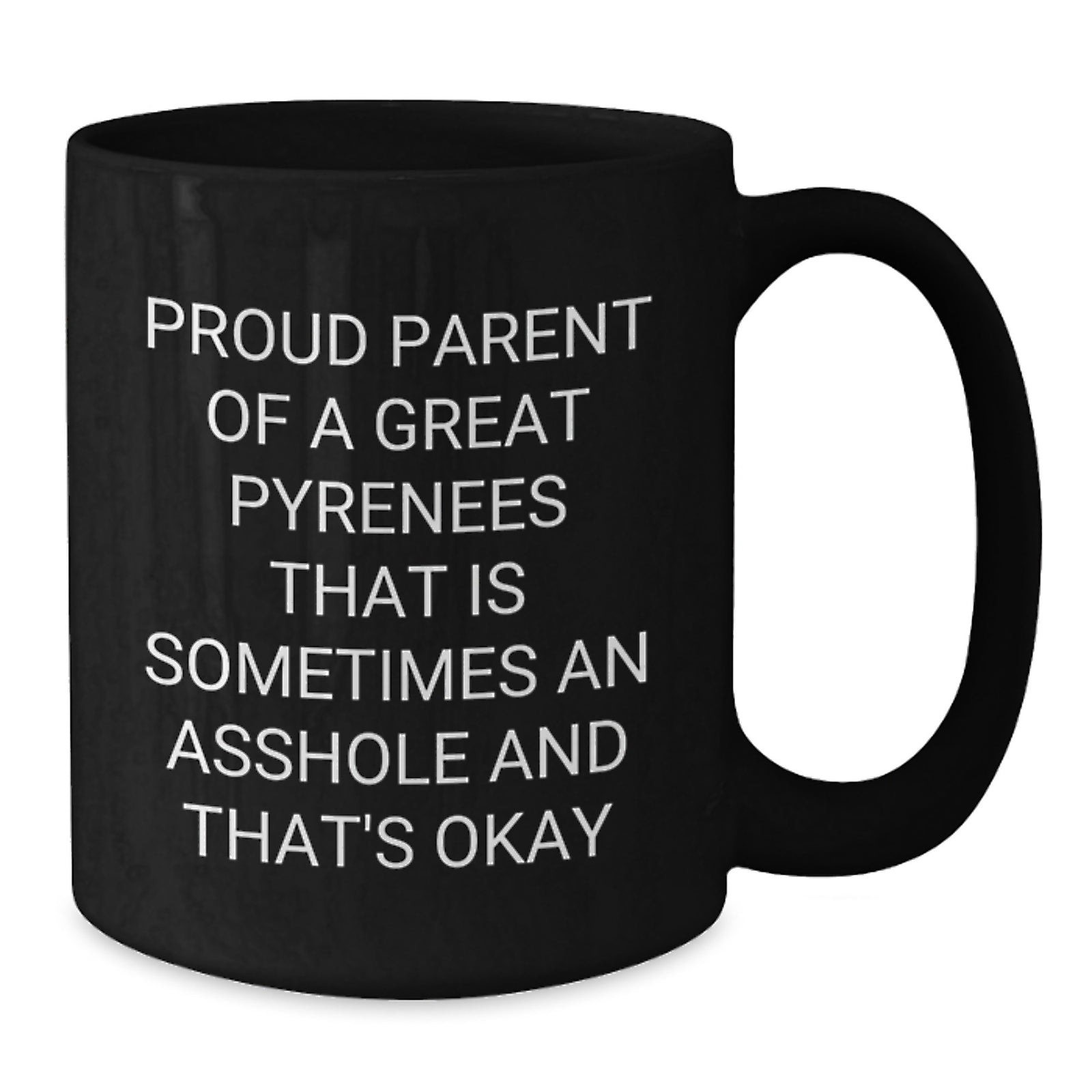 Funny Great Pyrenees Dog Gifts: Gifts from Men to Proud Great Pyrenees Dog Owners, Unique Black Coffee Mugs for Graduation, 'Proud Parent' Quote - Additional