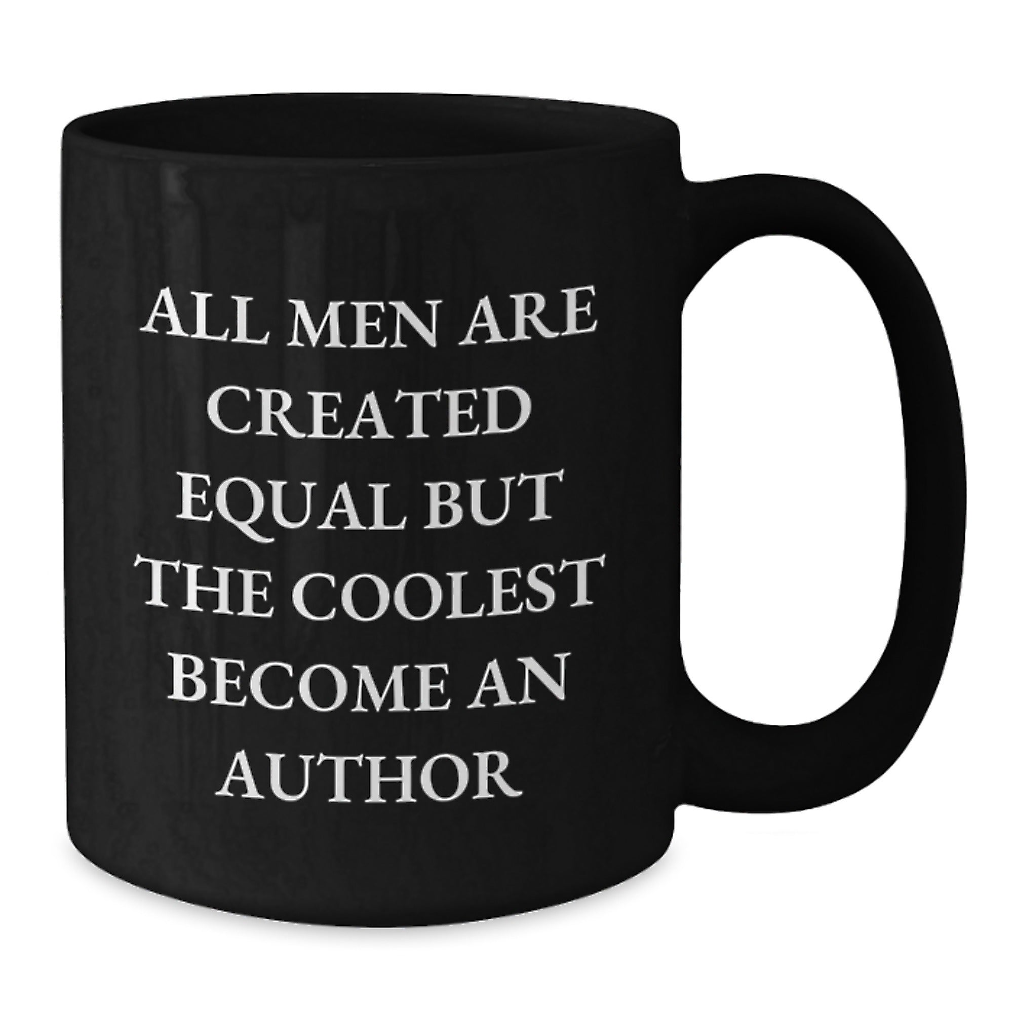 Funny Author Quote Gifts from Friends for Men, 'All Men Are Created Equal But The Coolest Become An Author' Graduation Unique Gifts, Black Coffee Mug - Additional