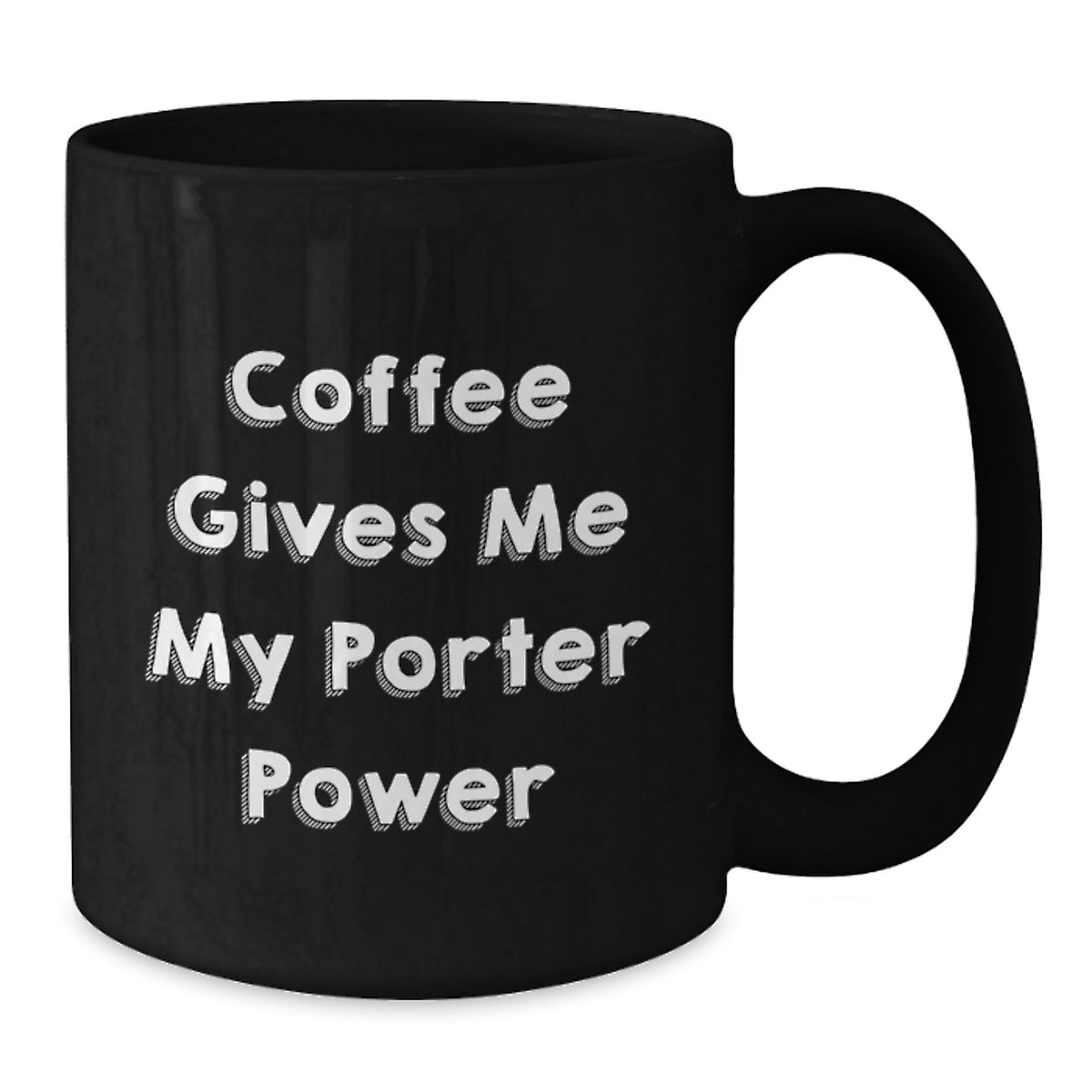 Funny Porter Gifts from Friends, Coworkers, or Family - 'Coffee Gives Me My Porter Power' Black Coffee Mug for Graduation - Additional