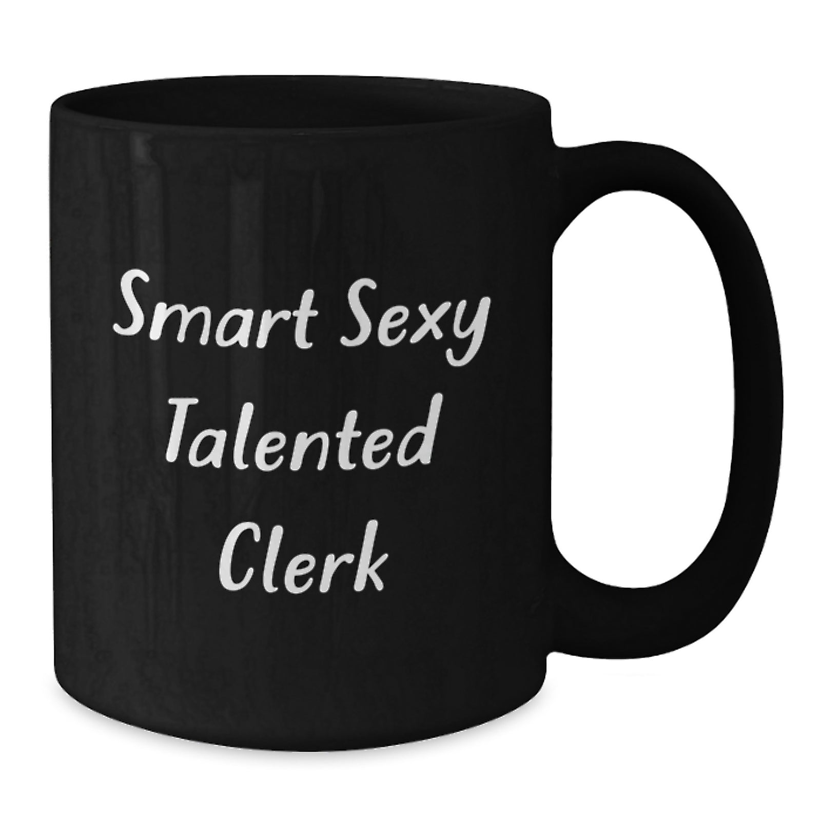 Funny Clerk Gifts from Friends for Clerk - Smart Sexy Talented Clerk Black Coffee Mug - Graduation Unique Ideas - Additional