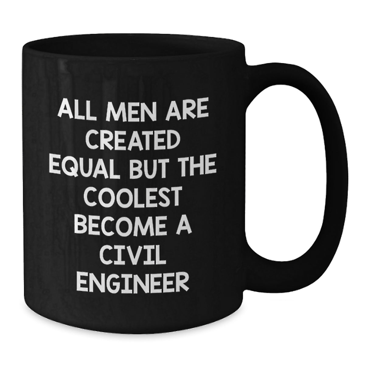 Funny Civil Engineer Gifts for Men from Friends, Black Coffee Mug with Quote 'All Men Are Created Equal But The Coolest Become A Civil Engineer', Christmas Unique Gift - Additional
