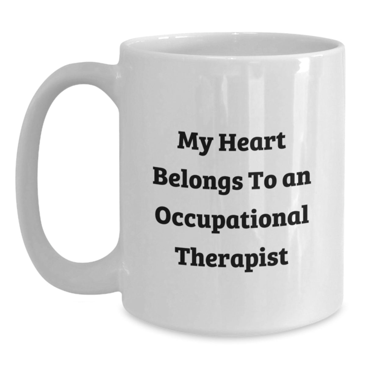 Funny Occupational Therapist Gifts from Friends Unique White Coffee Mug - My Heart Belongs To An Occupational Therapist, Perfect Graduation Unique Gifts for Occupational Therapist, White Coffee Mug - Main