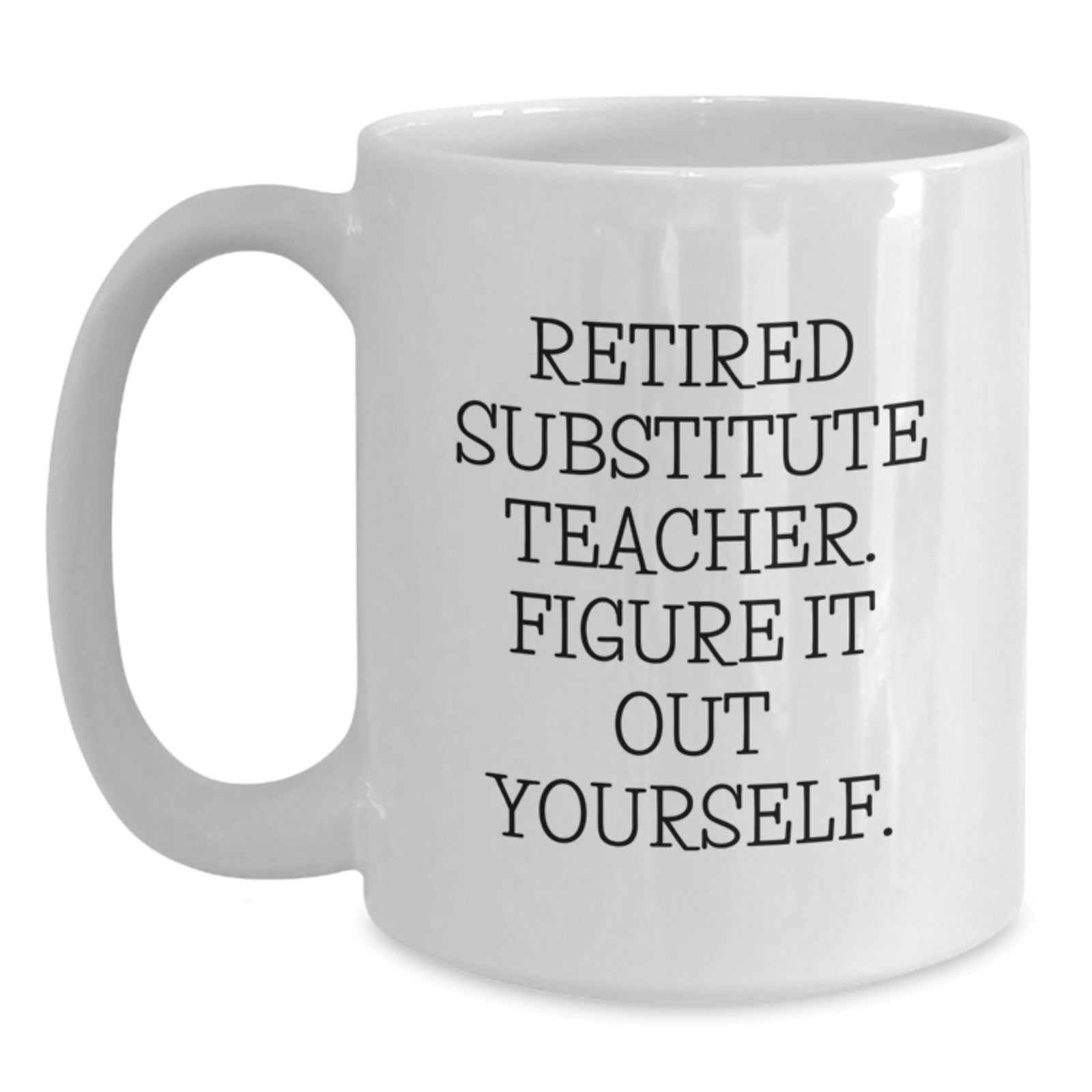 Retired Substitute Teacher Keepsake Mug for Him Birthday Gift - Main