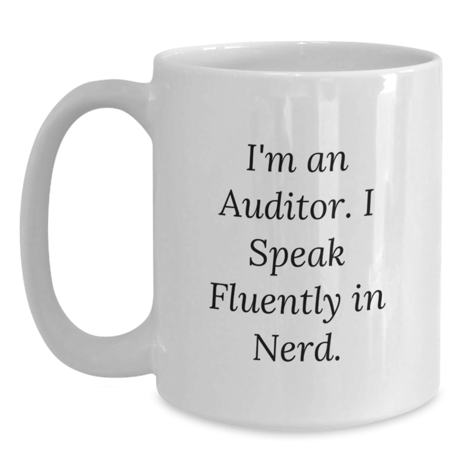 Funny Auditor Quote White Coffee Mug Gifts for Family Friends from Auditor Enthusiasts - Main