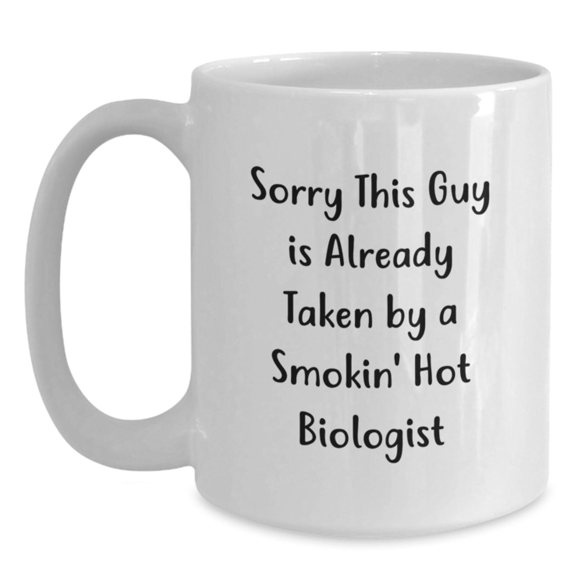 Funny Gifts from Friends for Biologist - Birthday Unique Mugs White Coffee Cup with Smokin' Hot Quote - Main