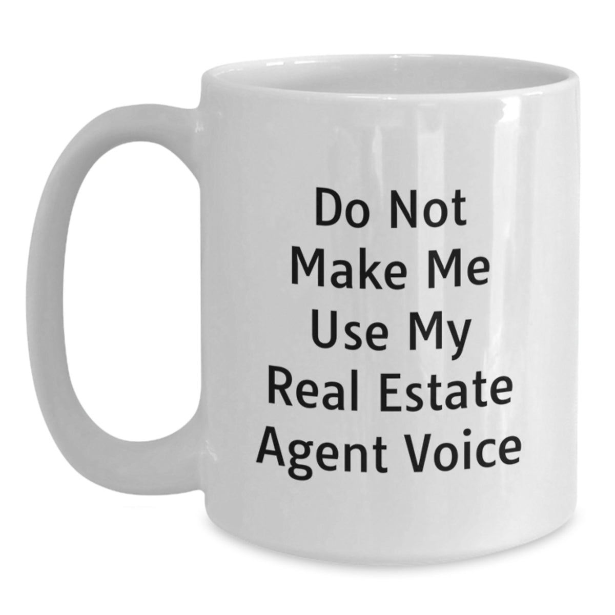 Real Estate Agent Gift for Him - Do Not Make Me Voice Keepsake Mug - Main