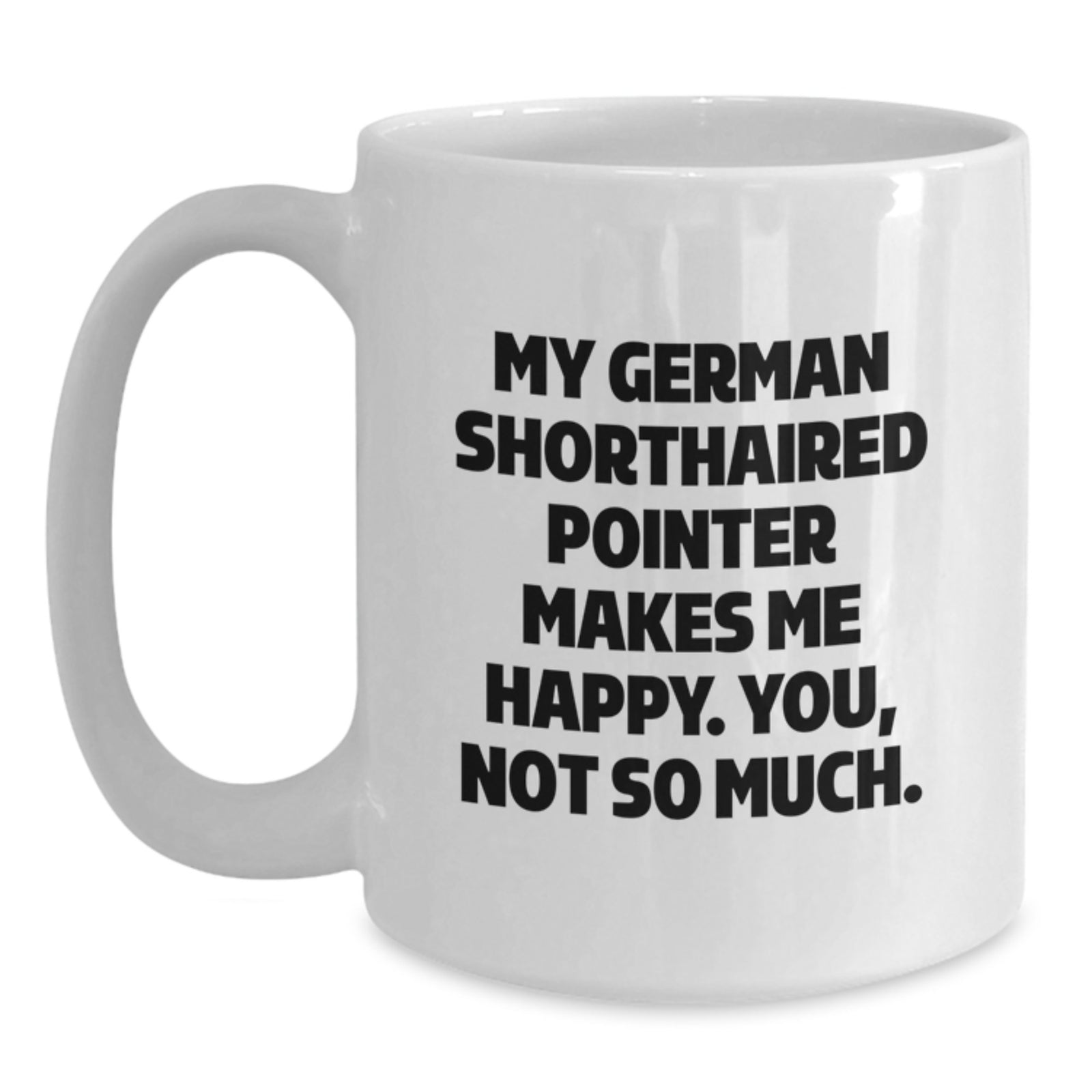 Funny German Shorthaired Pointer Dog Gifts, White Coffee Mugs for Men, Women, Friends, Coworkers, Family, Gifts from Friends, Gifts for German Shorthaired Pointer Dog Lovers, Birthday Unique Gifts - Main