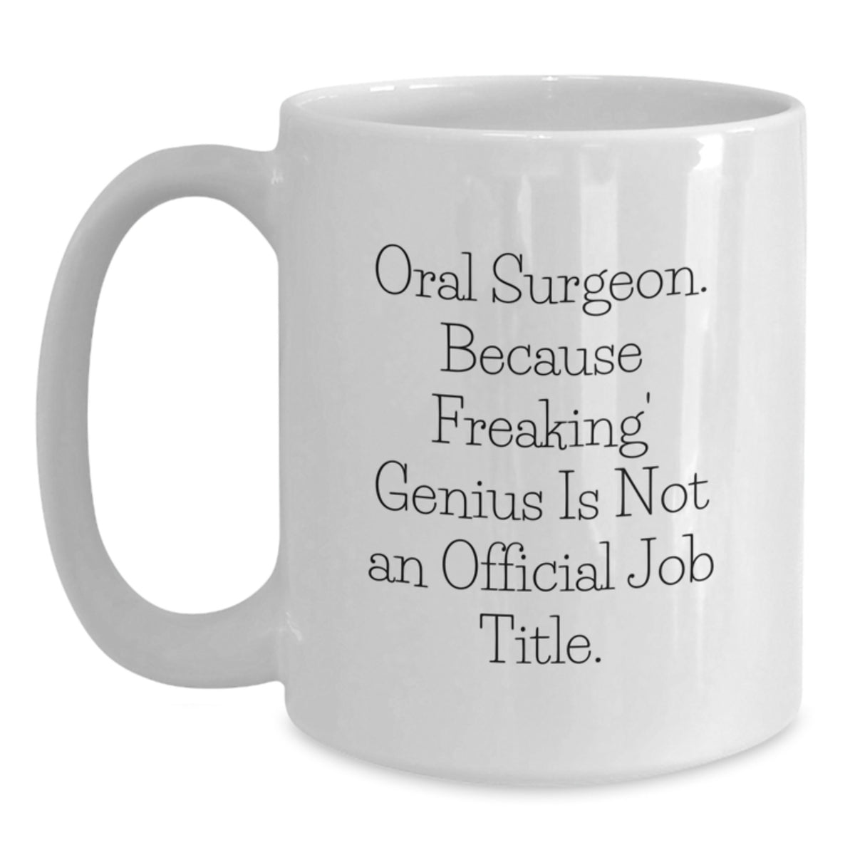 Funny Oral Surgeon White Coffee Mugs Gifts for Oral Surgeon Dad from Family - Unique Father's Day Unique Gift Ideas - Main