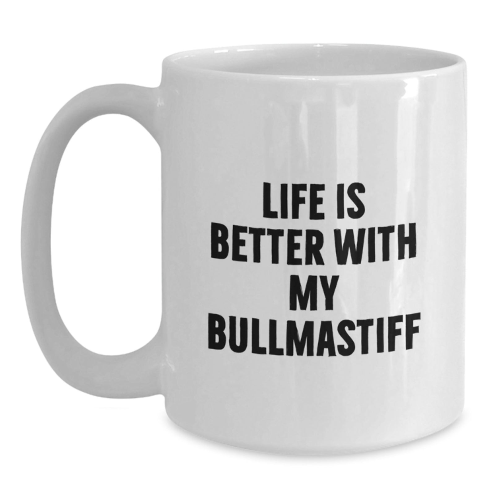 Funny Bullmastiff Dog Gifts from Friends, Inspirational White Coffee Mug for Bullmastiff Dog Lovers, Birthday Unique Gifts with Life Is Better With My Bullmastiff Quote - White 11oz/15oz - Main