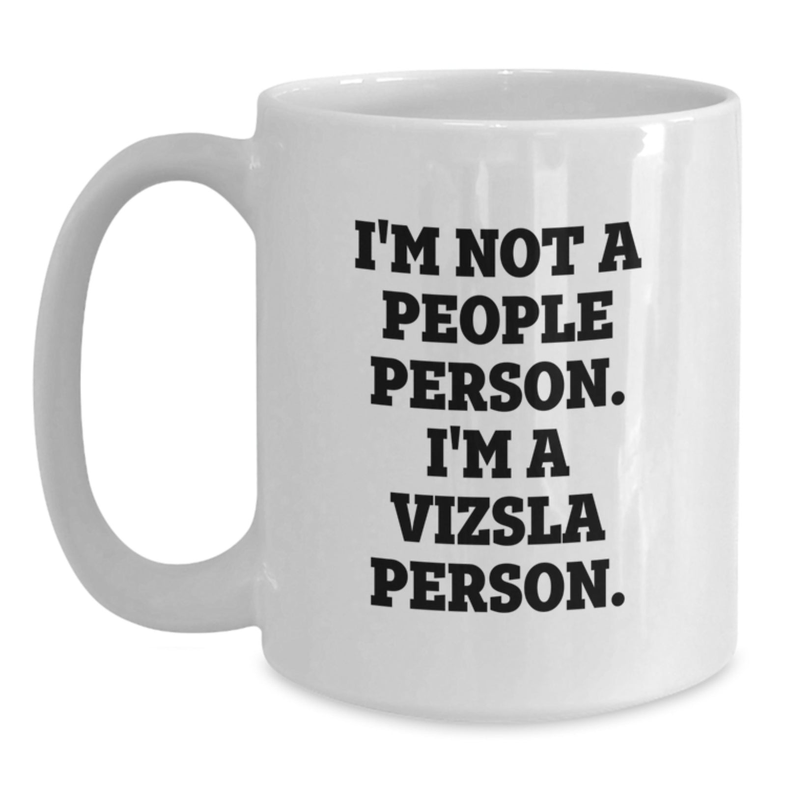 Vizsla Dog Funny Quote Gifts for Men from Family - White Coffee Mug - Main