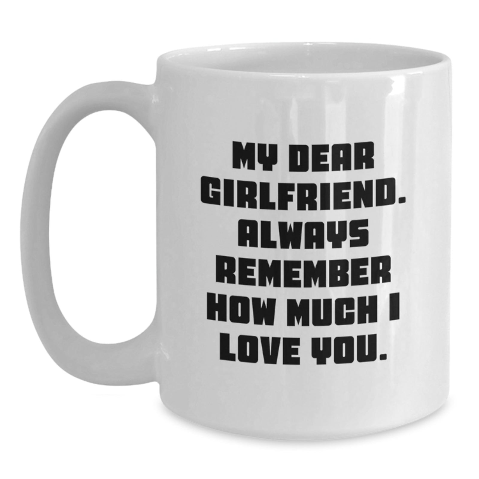 Funny Quote Gifts from Men for Sweetheart, White Coffee Mug with 11oz or 15oz Capacity, Ceramic Material and Microwave Safe, Unique Gifts for Mother's Day - Main