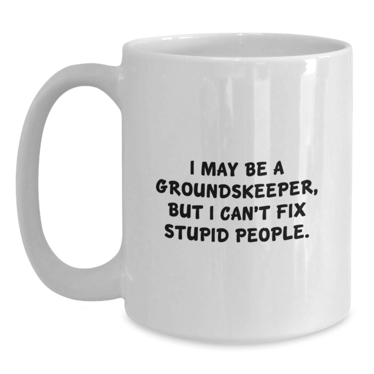 Groundskeeper Gift For Him - Witty Quote Keepsake Coffee Mug - Main