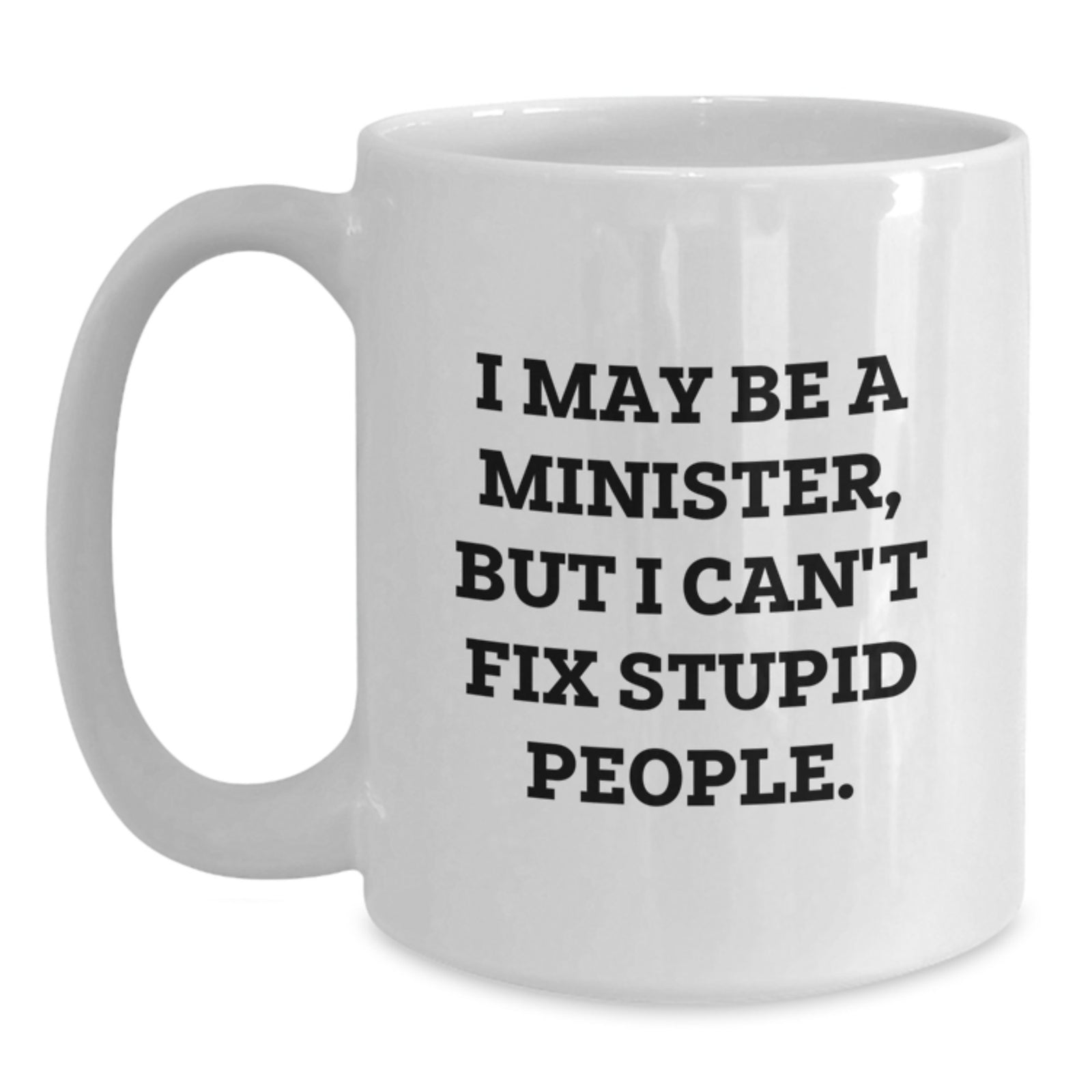 Minister Gift For Him - Witty Quote Keepsake White Coffee Mug - Main