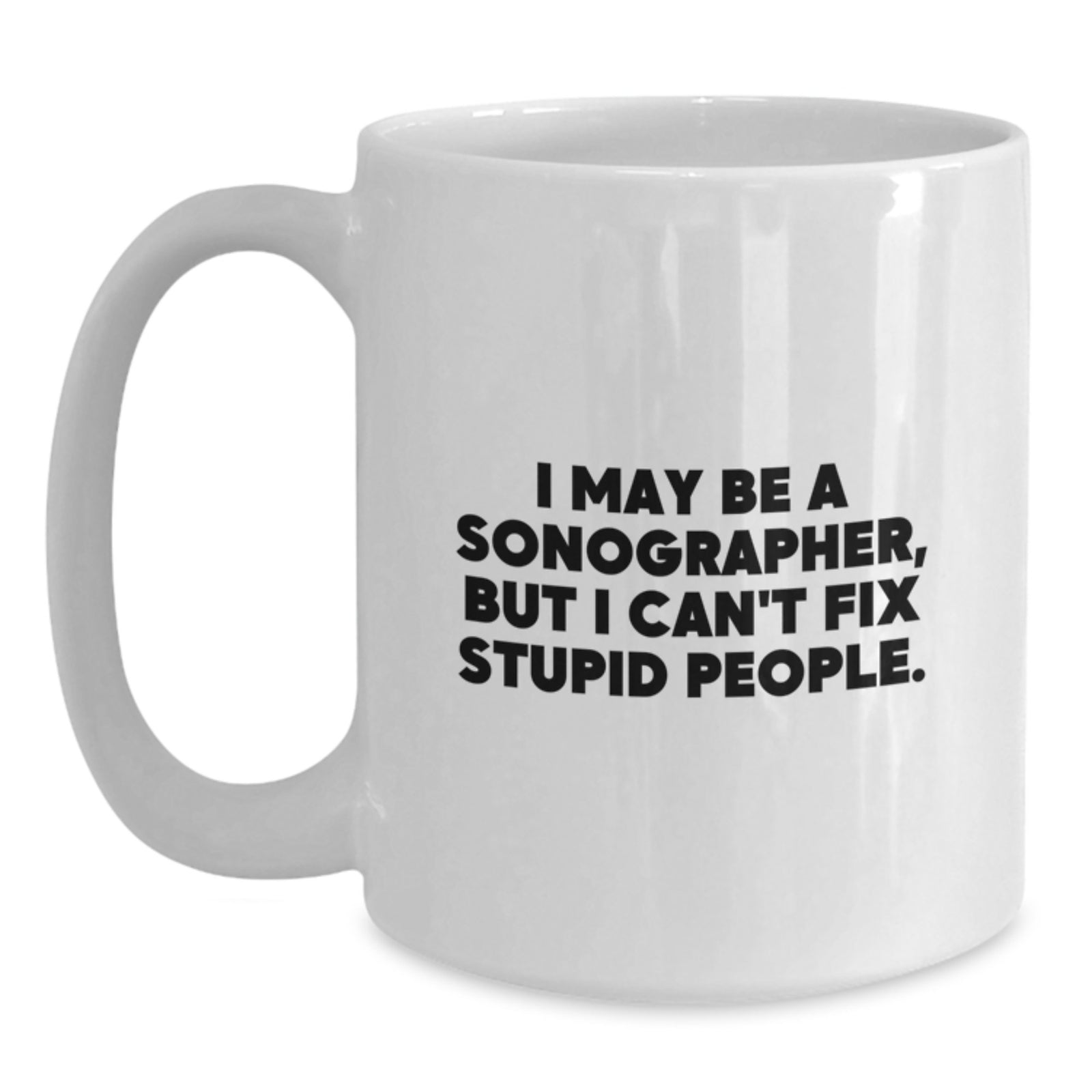 Sonographer Gift for Him - Humorous White Coffee Mug Keepsake - Main