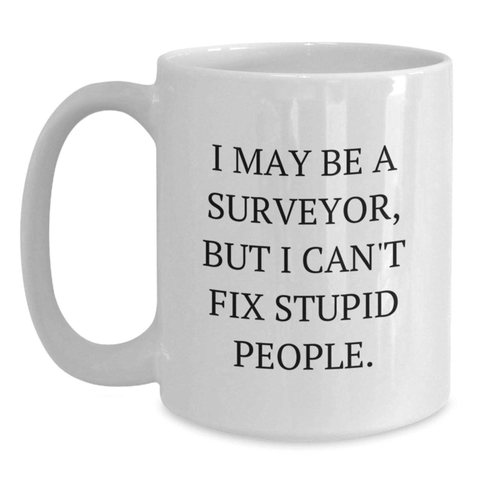 Surveyor Gift for Him - Witty Keepsake White Coffee Mug - Main