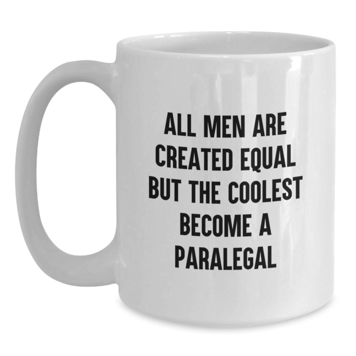 Funny Paralegal Gifts for Men - White Coffee Mug, 'All Men Are Created Equal But The Coolest Become A Paralegal' Quote, Perfect For Christmas Unique Gifts from Family Friends Coworkers - Main