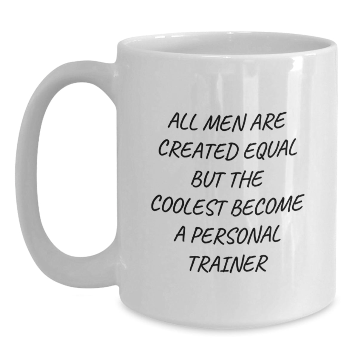Funny Personal Trainer Gifts for Men - White Coffee Mug - 'All Men Are Created Equal But The Coolest Become A Personal Trainer' Christmas Unique - Main