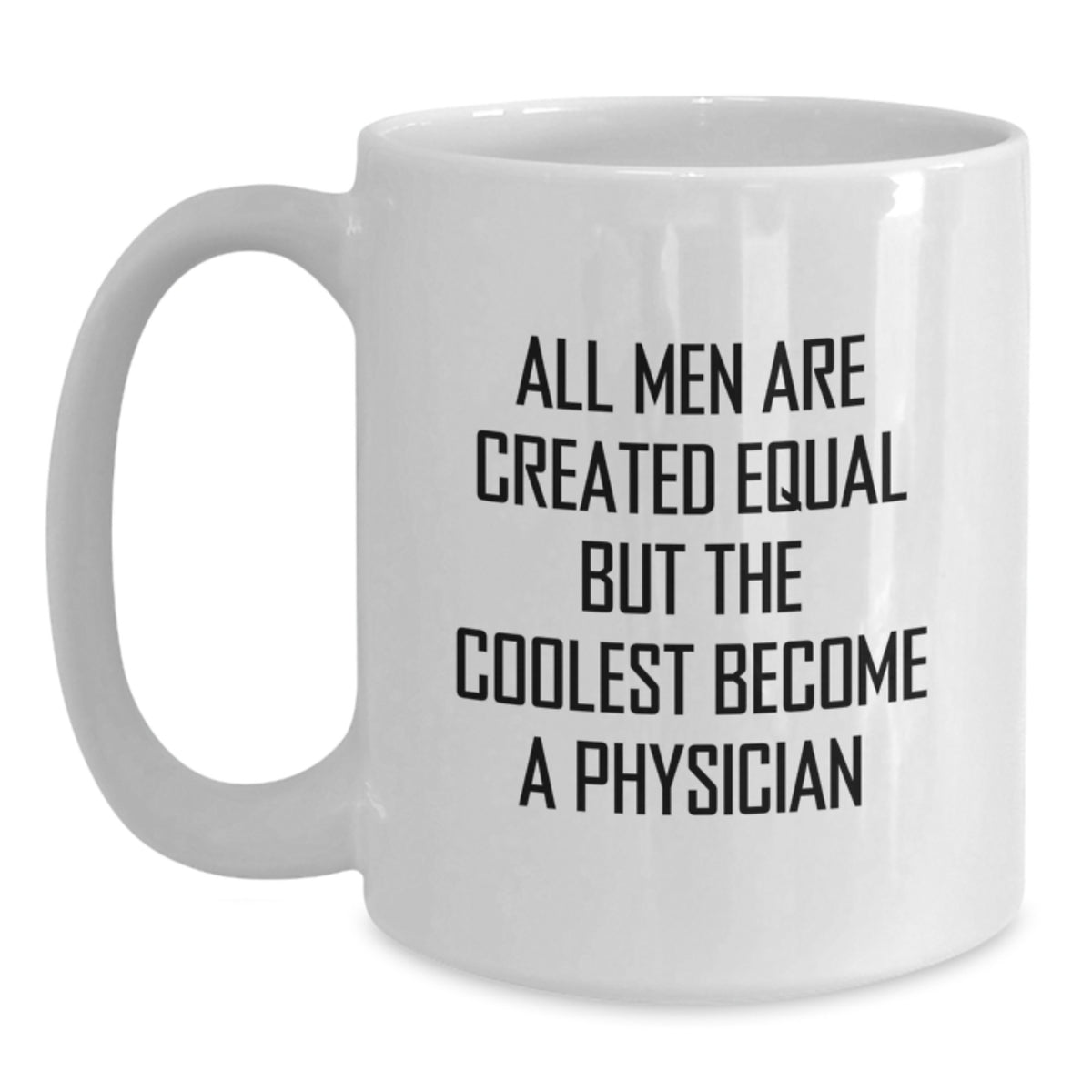 Funny Physician Quote White Coffee Mugs Gifts from Men for Graduation Unique Gifts - Main