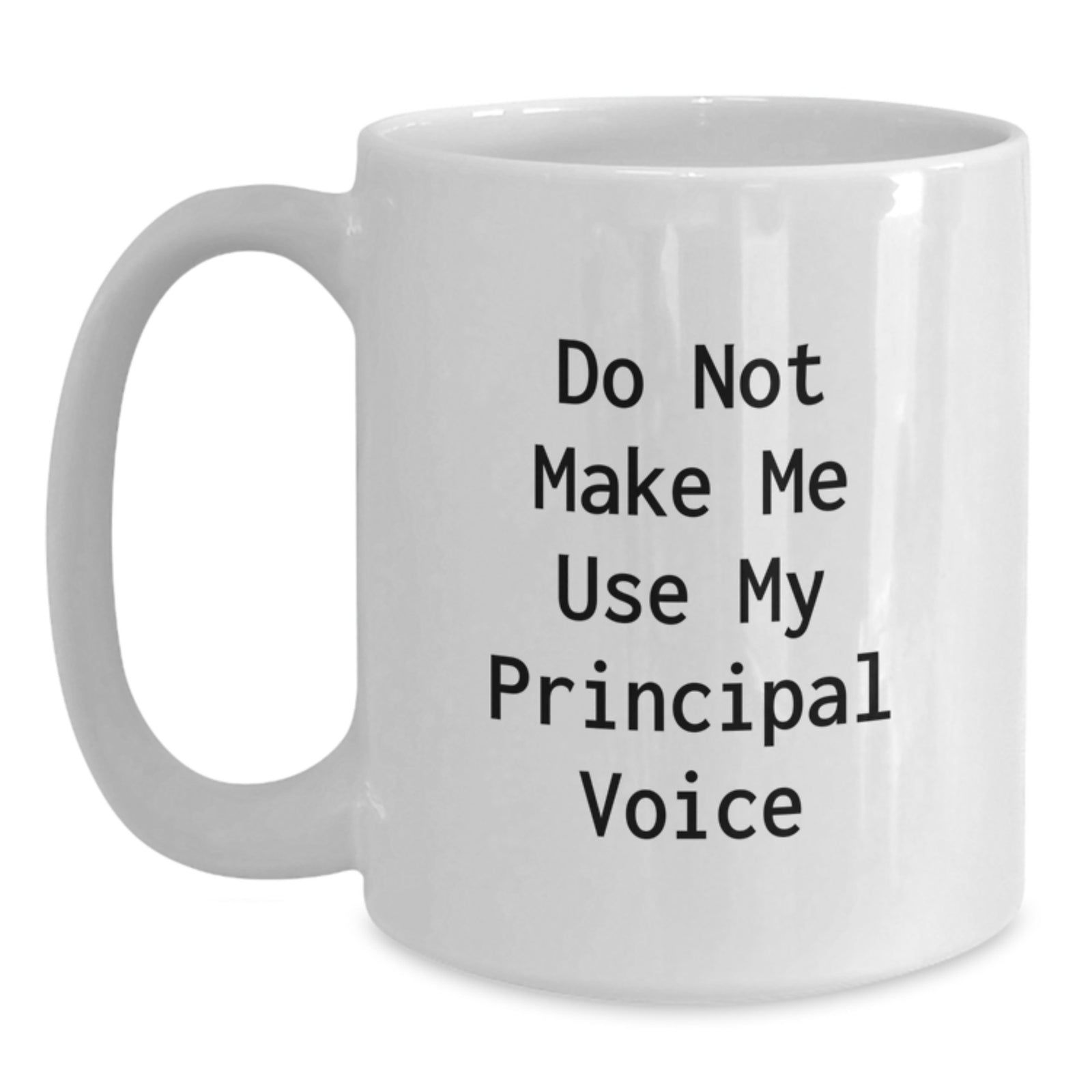 Christmas Gift for Her Do Not Make Me Voice Principal Mug - Main