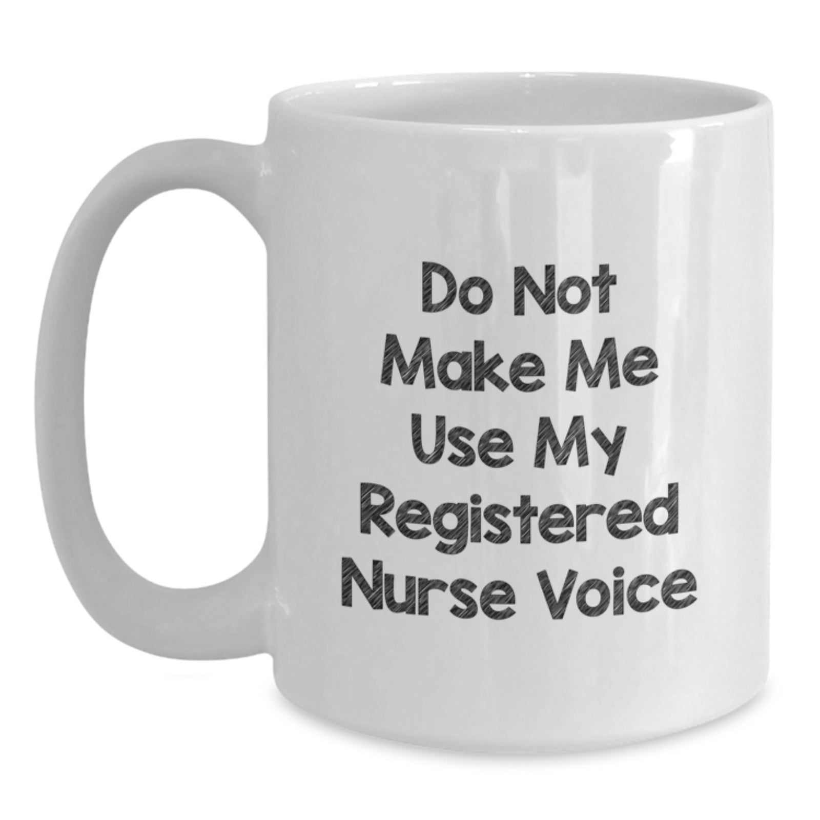 Funny Registered Nurse Gifts, White Coffee Mug, Graduation Unique Gifts from Family to Daughter, Son, or Friends, 'Don't Make Me Use My Registered Nurse Voice' - Main