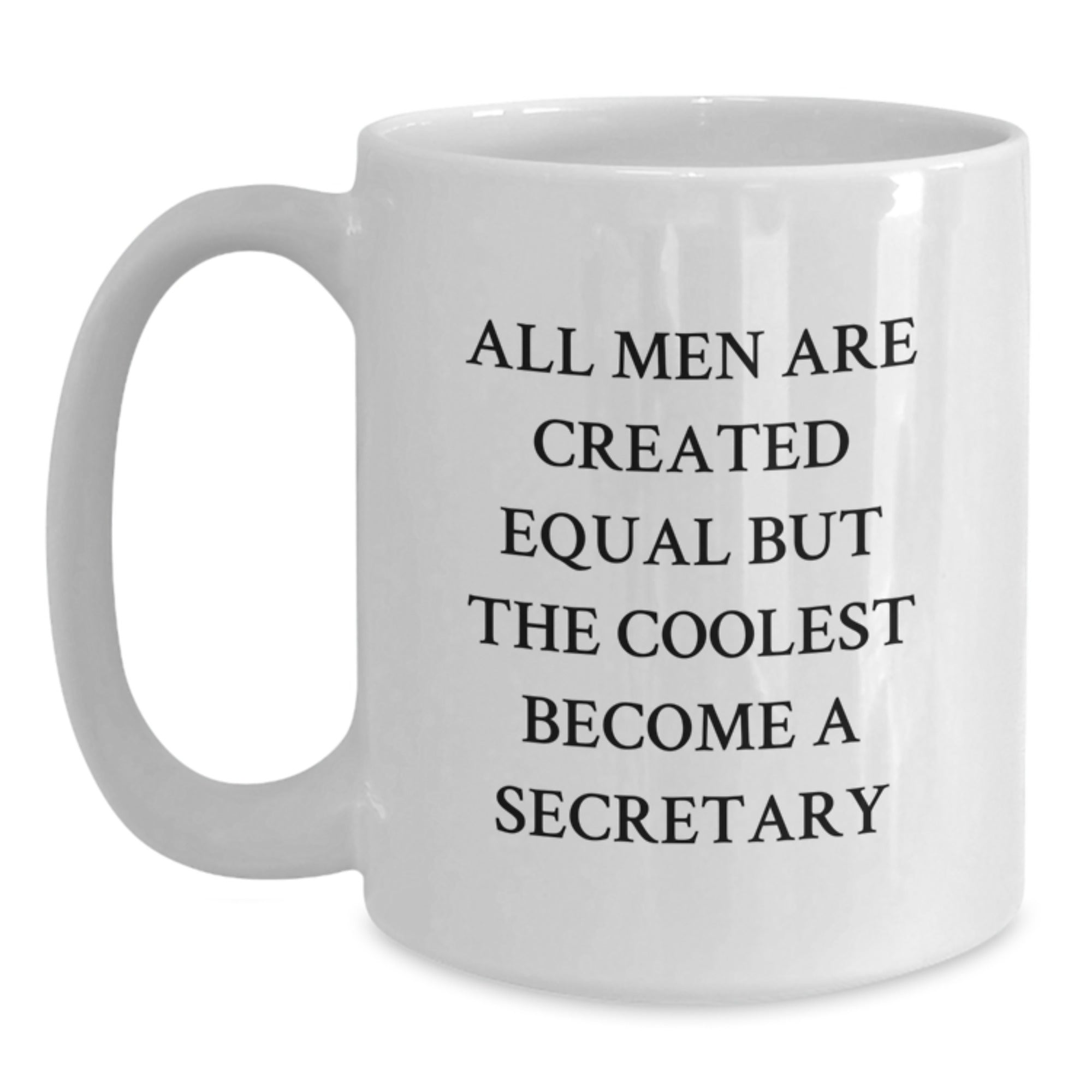 Funny Secretary White Coffee Mug Gifts from Men to Secretary Friends, Funny Quote White Coffee Mug, Christmas Unique Gifts for Secretary - Main