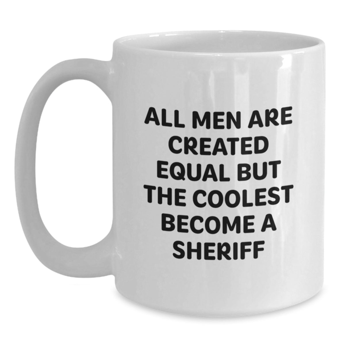 Funny Sheriff Gifts for Men from Family - White Coffee Mug with Inspirational Quote - Christmas Unique Presents - Main
