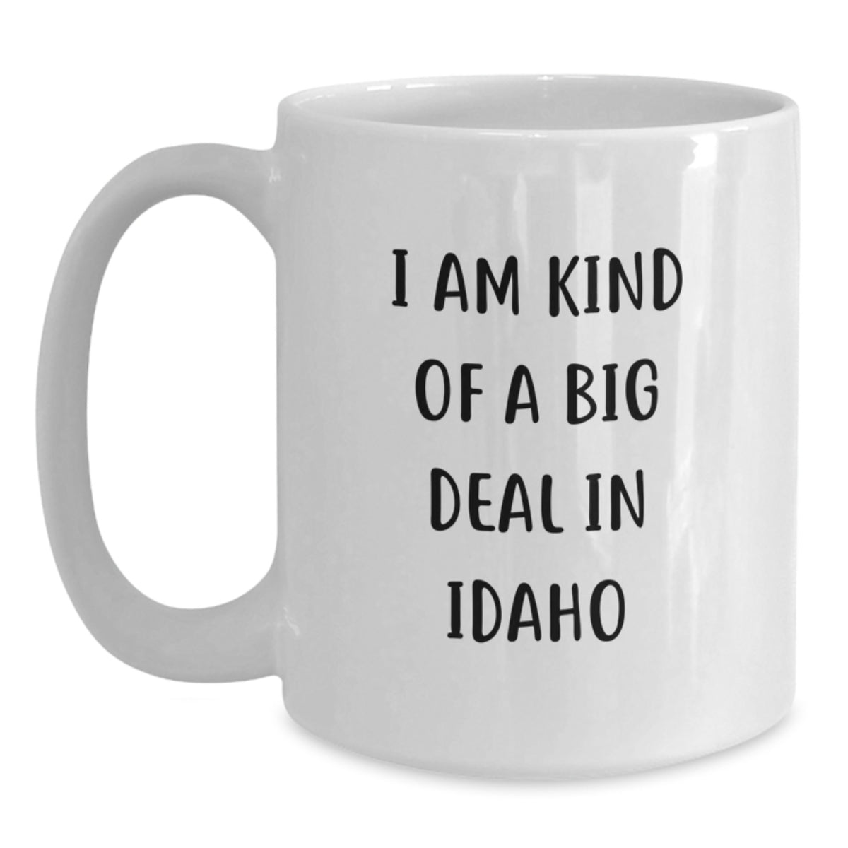 Funny Idaho Gifts for Men, I Am Kind Of A Prime Selection In Idaho White Coffee Mug, Christmas Unique Gifts from Friends - Main