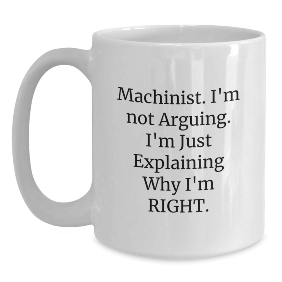 Funny Machinist Humor White Coffee Mugs, Gifts from Friends for Machinist Men, Graduation Unique Gifts for Machinist - Main