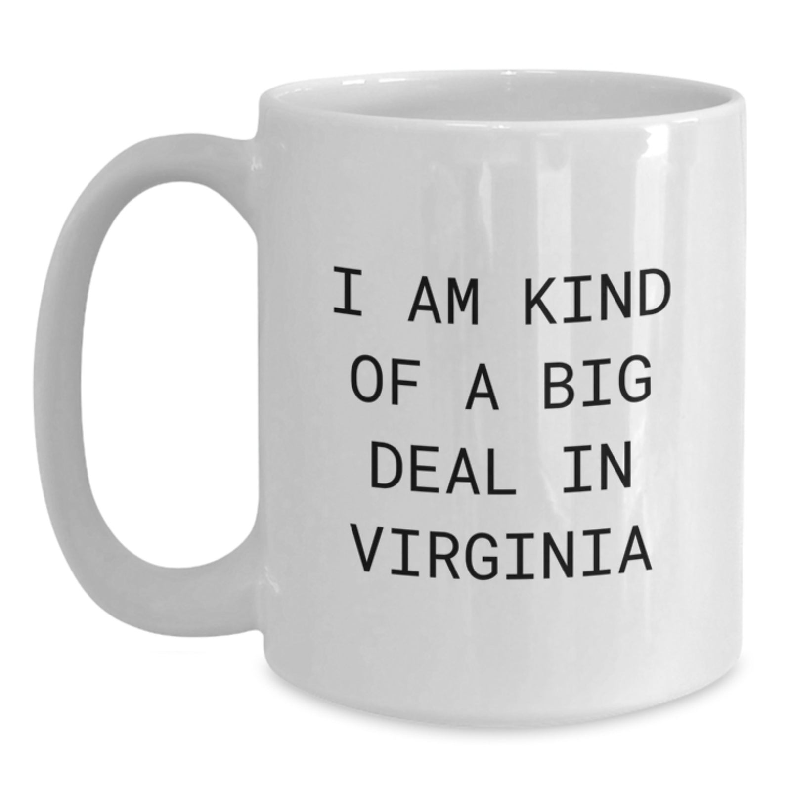 Funny Quote White Coffee Mug Gifts from Men to Women in Virginia for Christmas Unique - Main